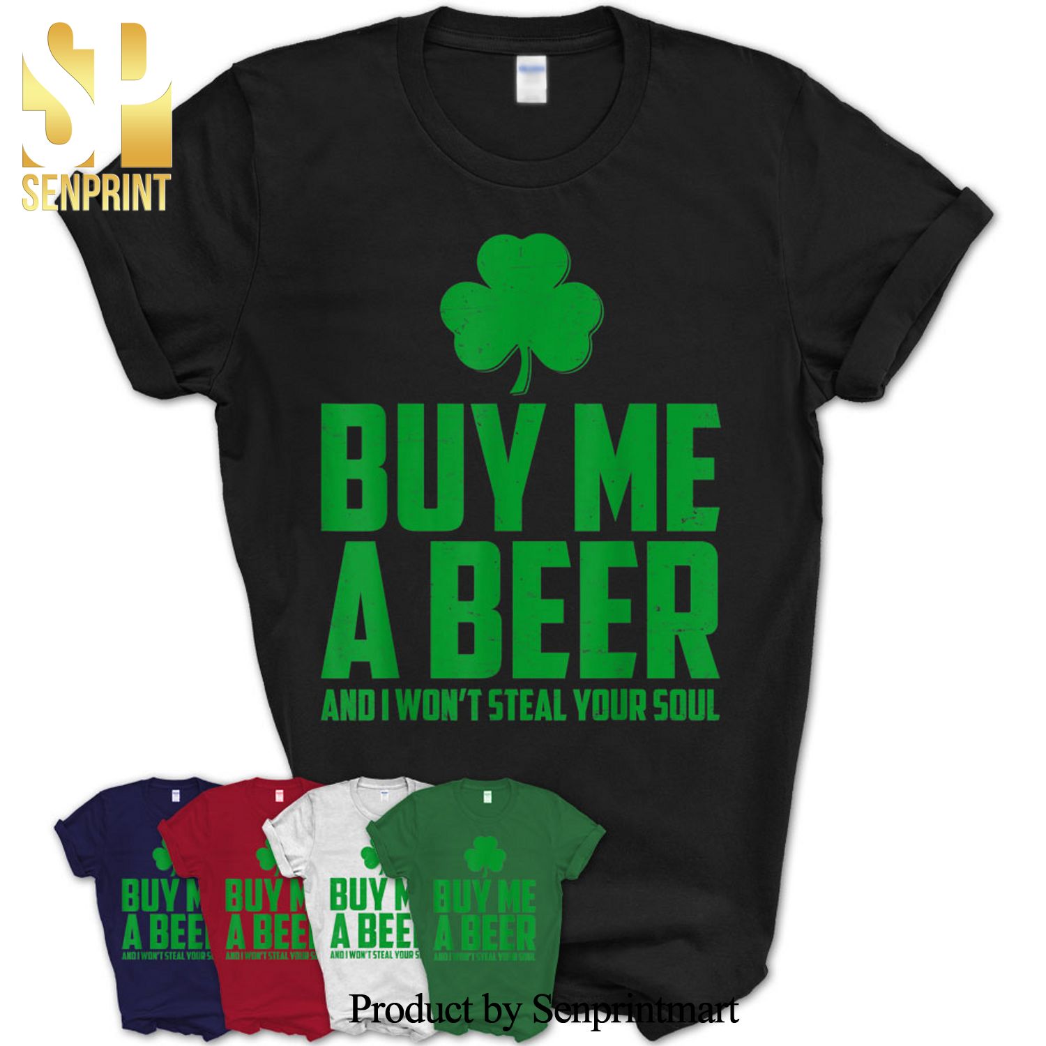 Buy Me A Beer I Won’T Steal Your Soul Saint Patrick’s Day Gifts Shirt