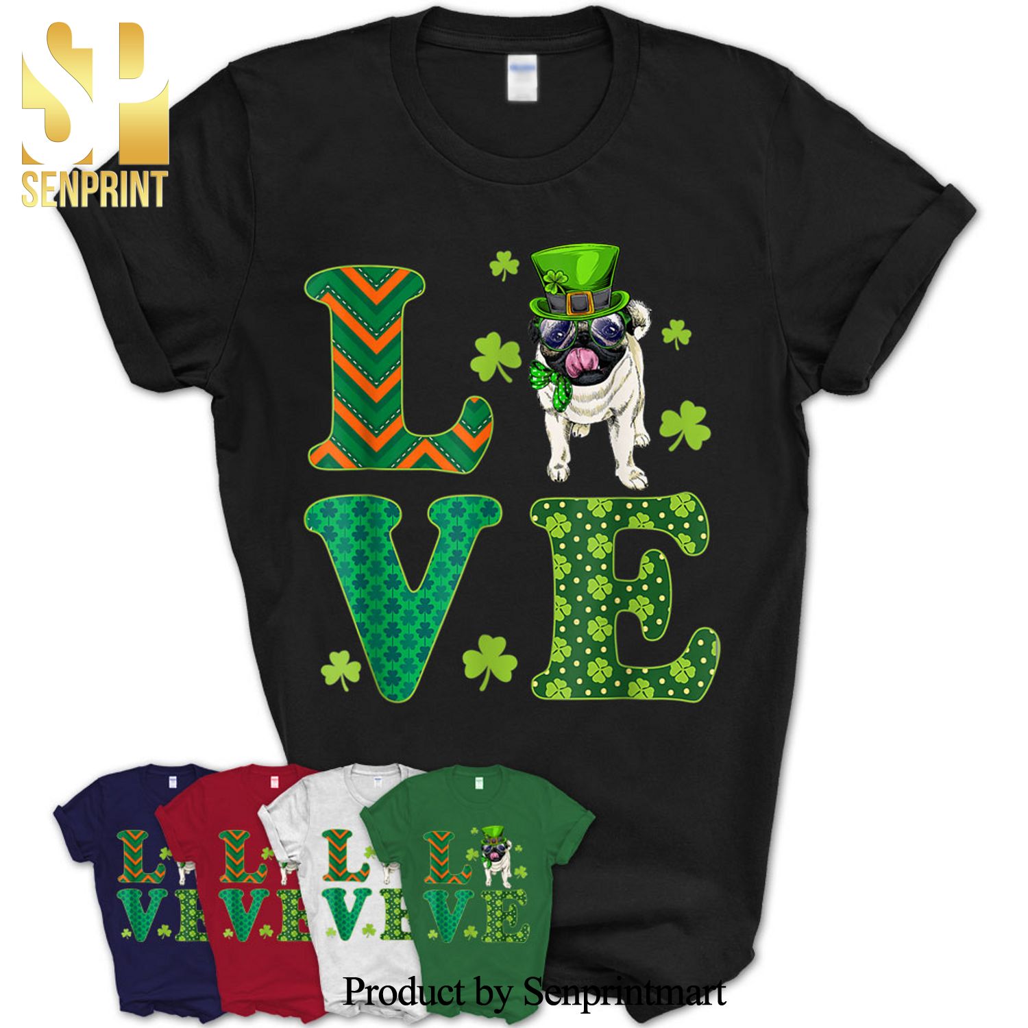 Cute Love Pug Saint Patrick’s Day Dog Dad Mom Gift Shirt