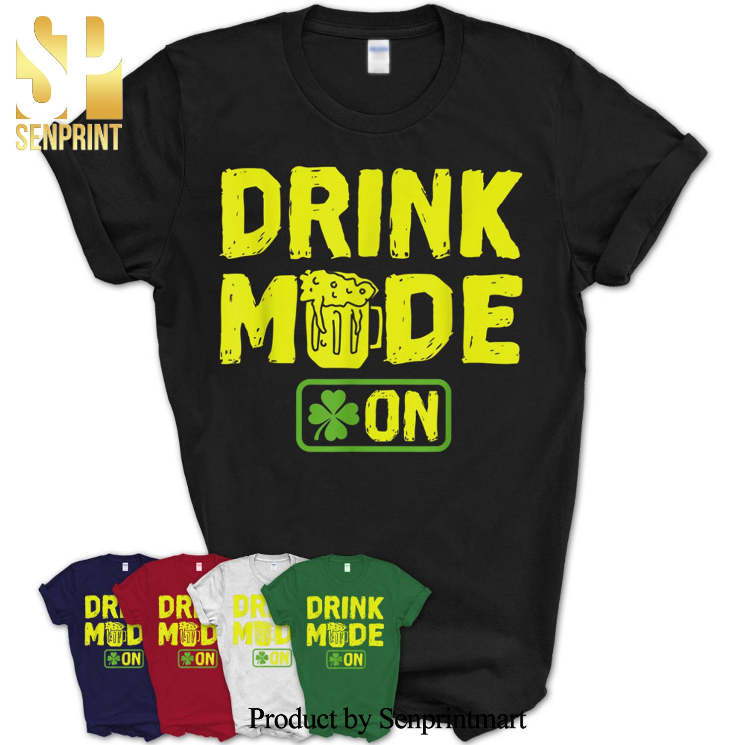 Drink Mode On Four-Leaf Clover Saint Patrick Shirt
