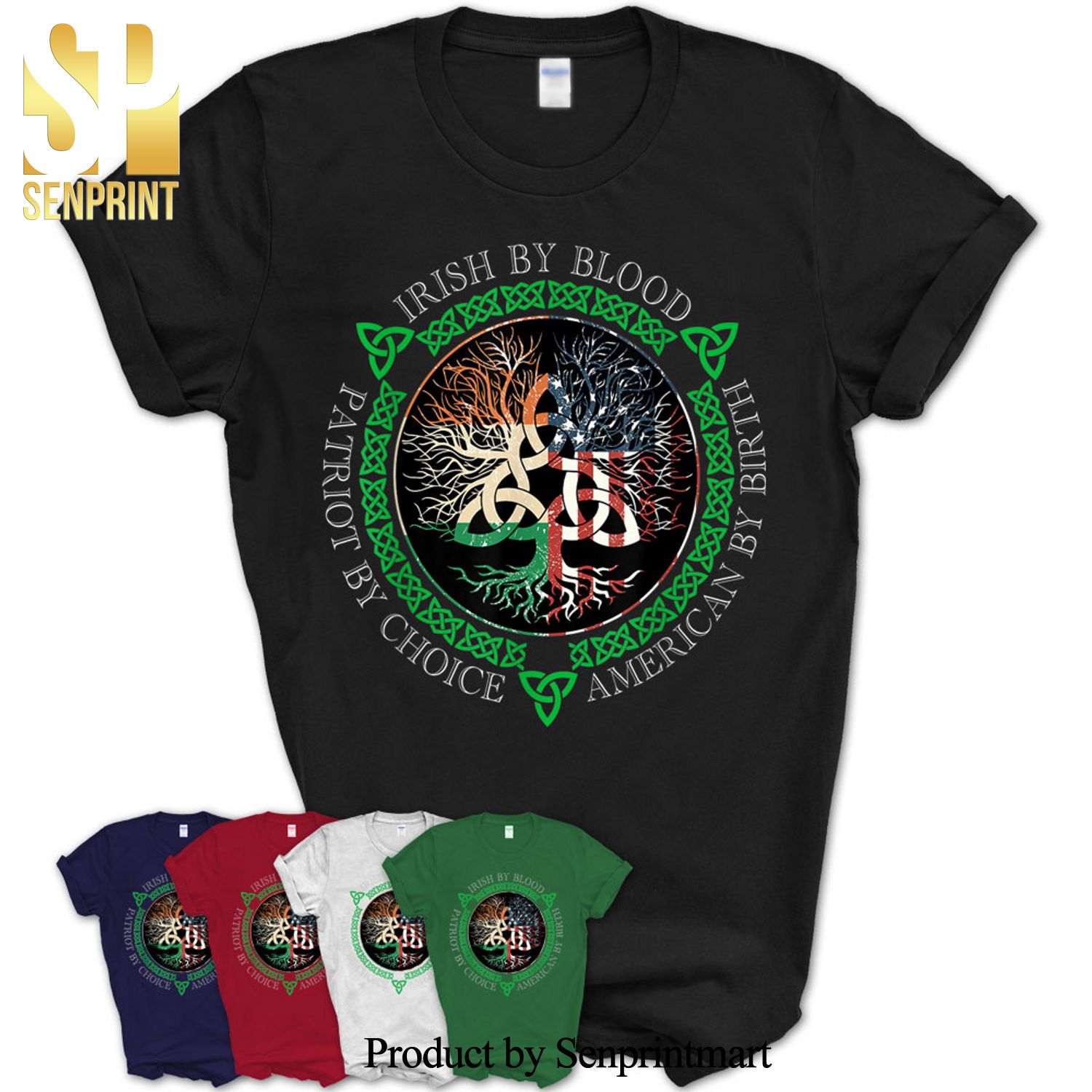 Irish By Blood American By Birth Patriot By Choice Shirt