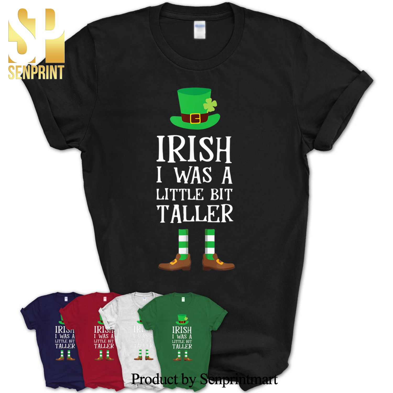 Irish I Was A Little Bit Taller Gift Funny St Patricks Day Shirt