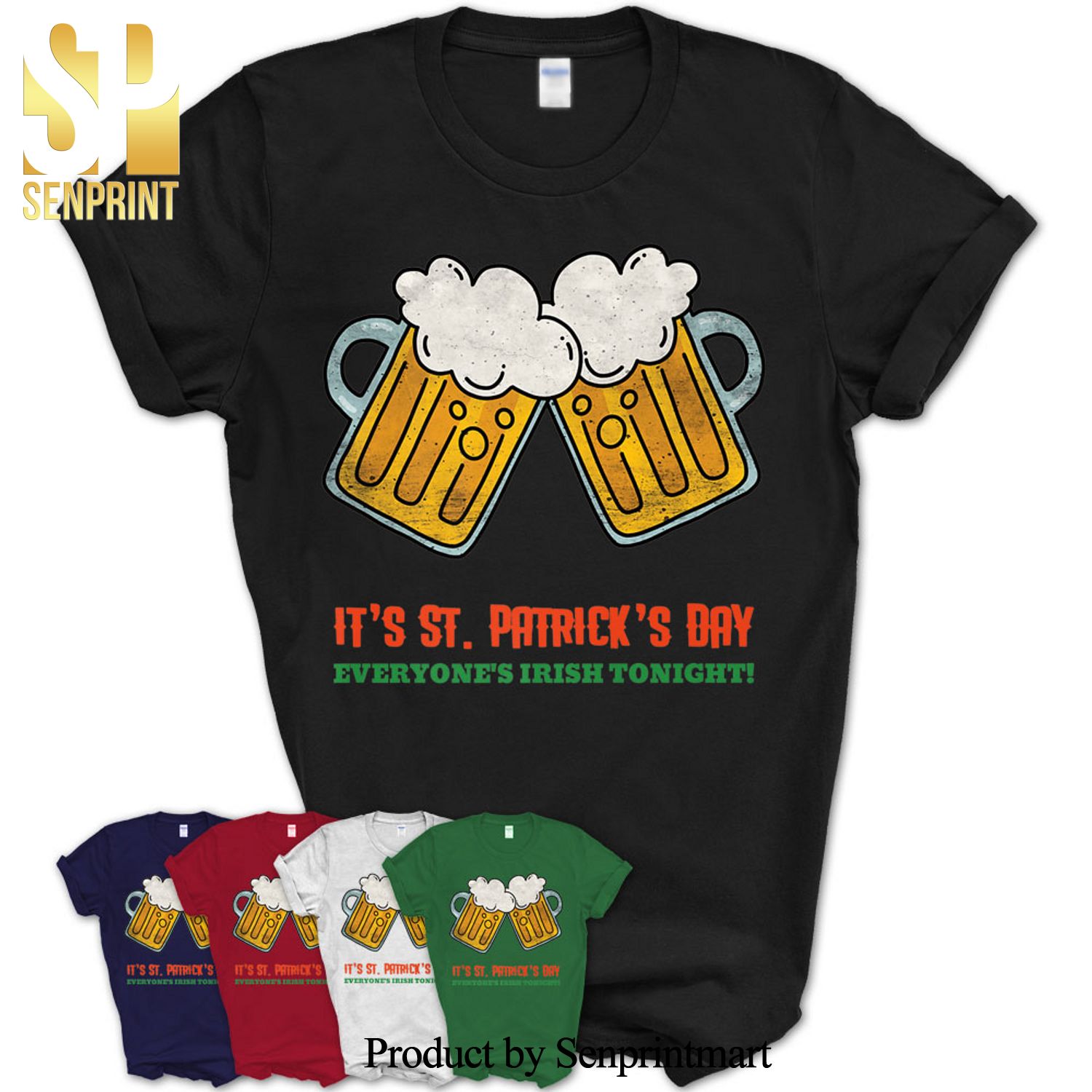 Its Saint Patrick’s Day Everyones Irish Tonight! Beer Party Shirt