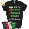 Kiss Me I’M Irish Or Drink Or Whatever Saint Patrick’s Day Gift Shirt