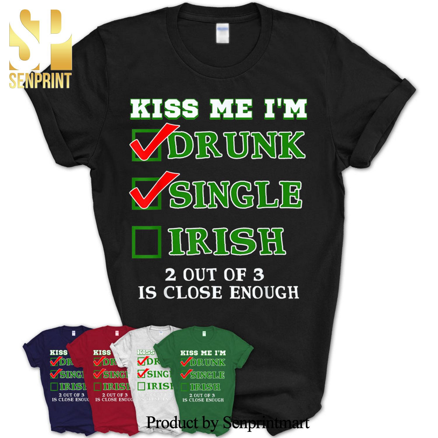 Kiss Me I’M Drunk And Single Saint Patrick’s Day Bar Crawl Shirt