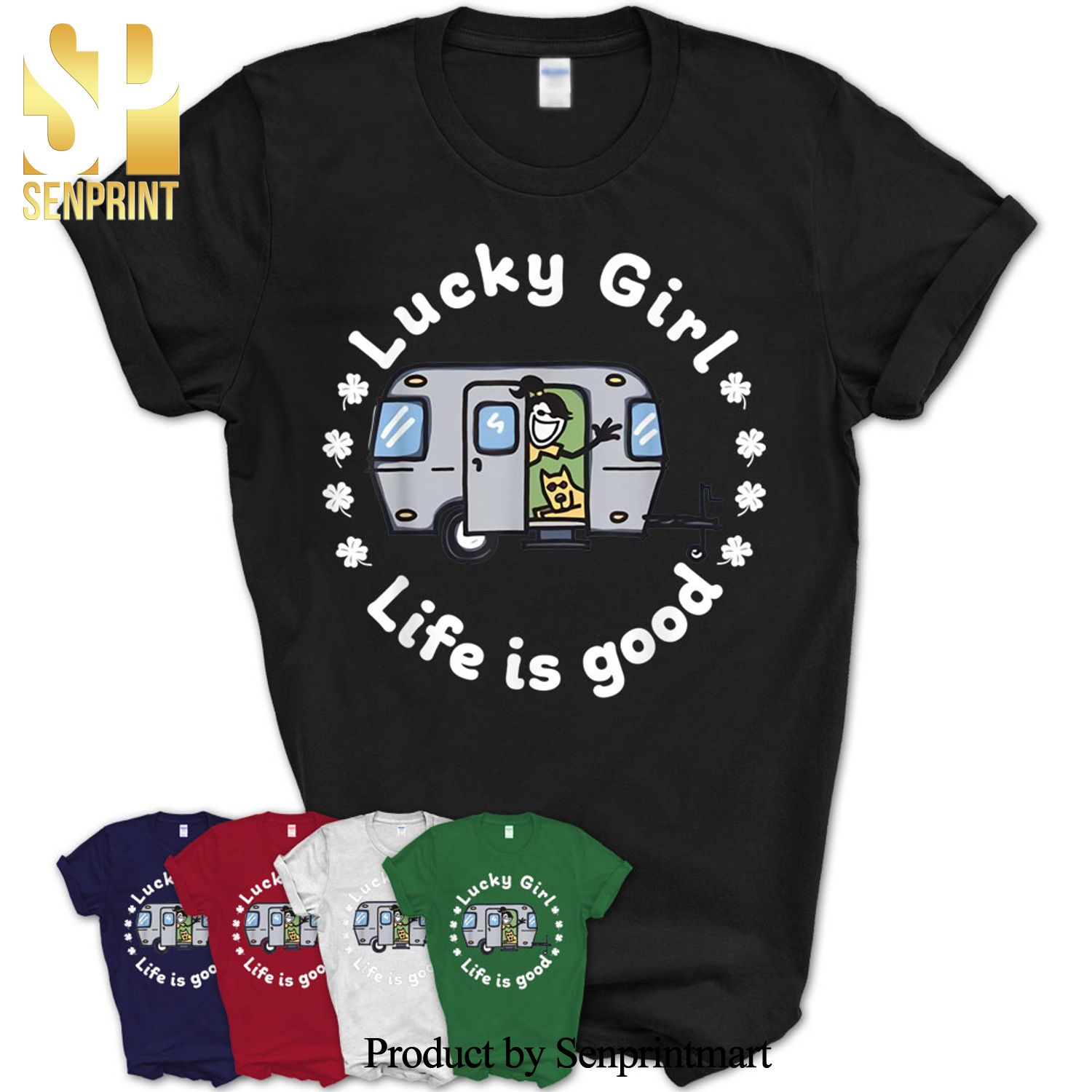Lucky Girl Life-Is-Good Camping Saint Patrick’s Day Gift Shirt