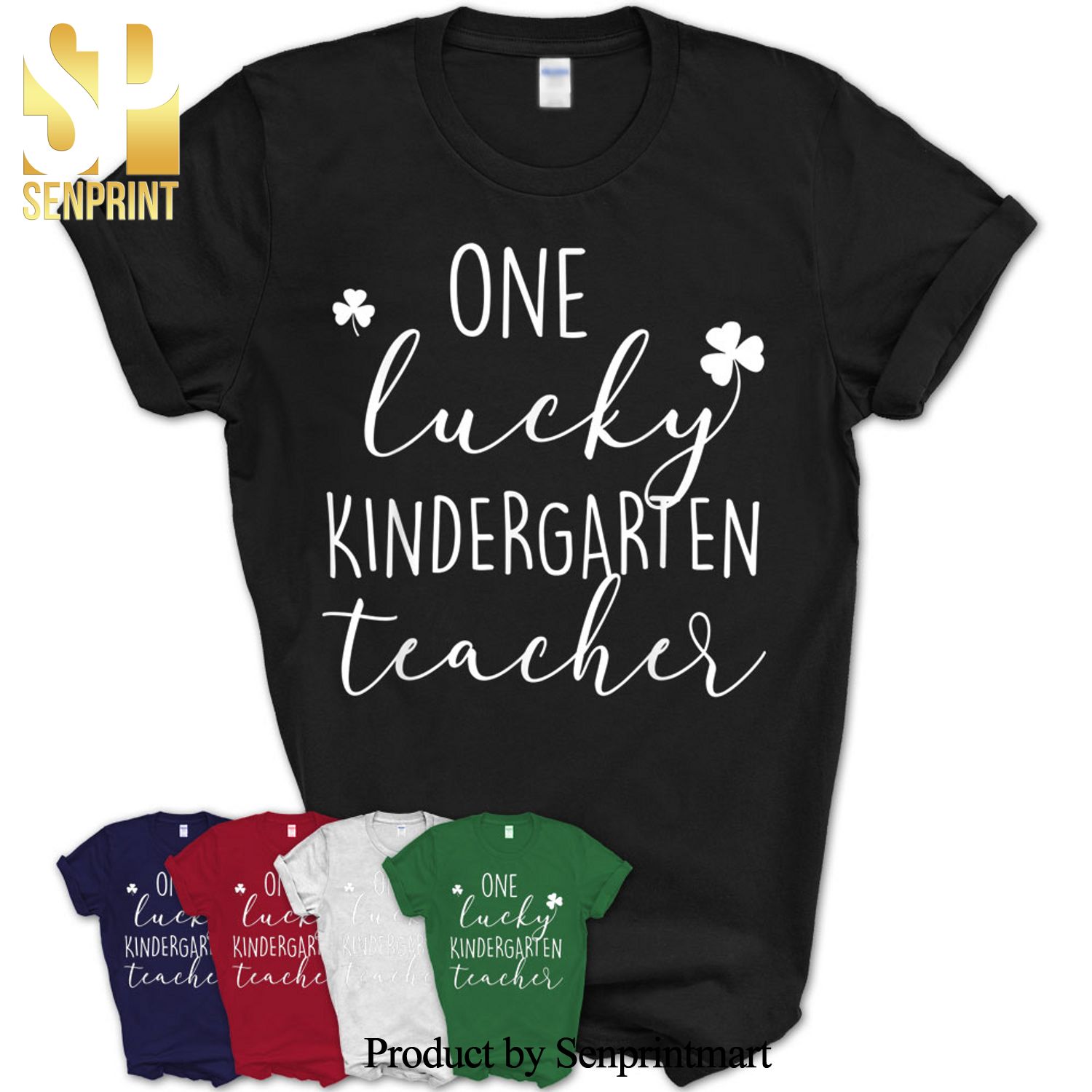 One Lucky Kindergarten Teacher Happy St Patricks Day Shirt