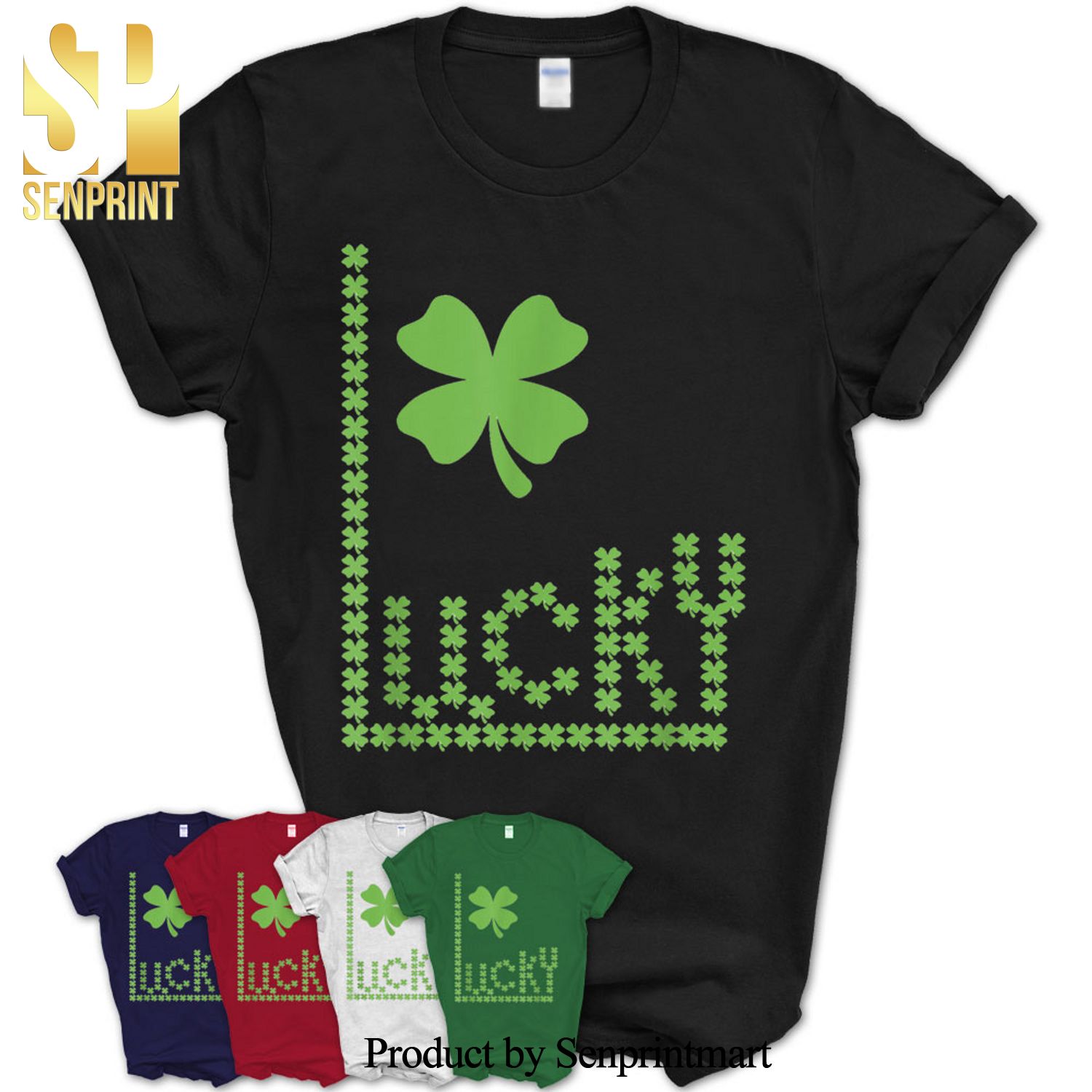 Saint Patrick’s Day Lucky 4 Leaf Clover Shirt