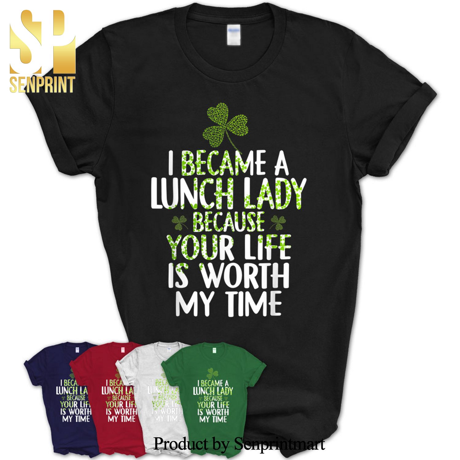 Shamrock I Became A Lunch Lady Lover St Patricks Day Shirt