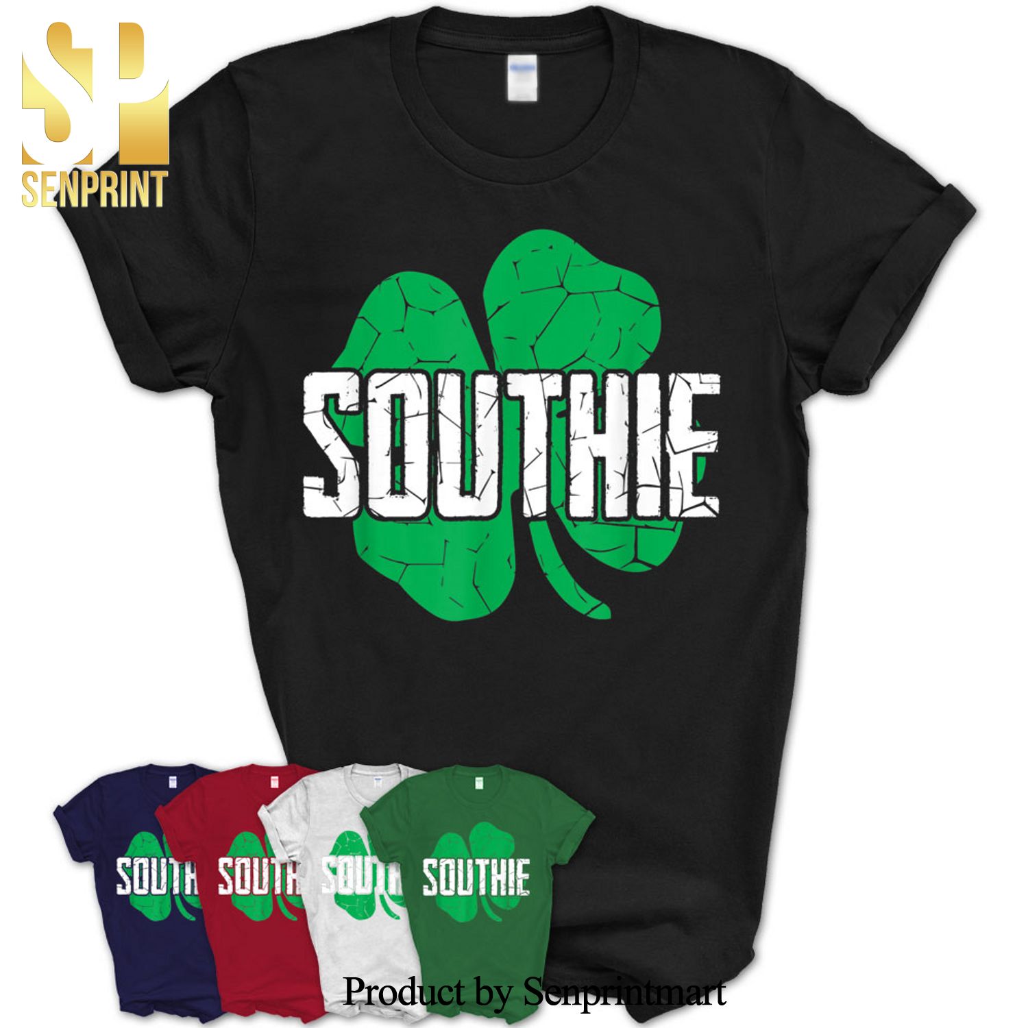 Southie Four-Leaf Clover Saint Patrick’s Day Day Gift Shirt