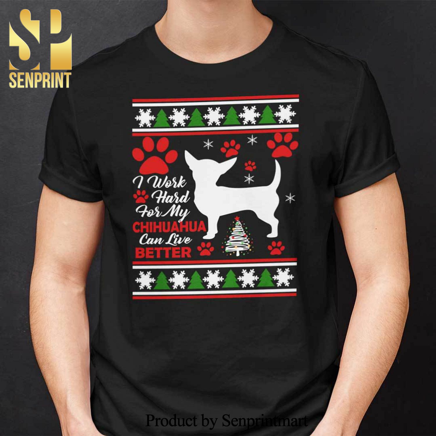 Chihuahua Christmas Gifts Shirt I Work Hard For My Chihuahua Can Live Better