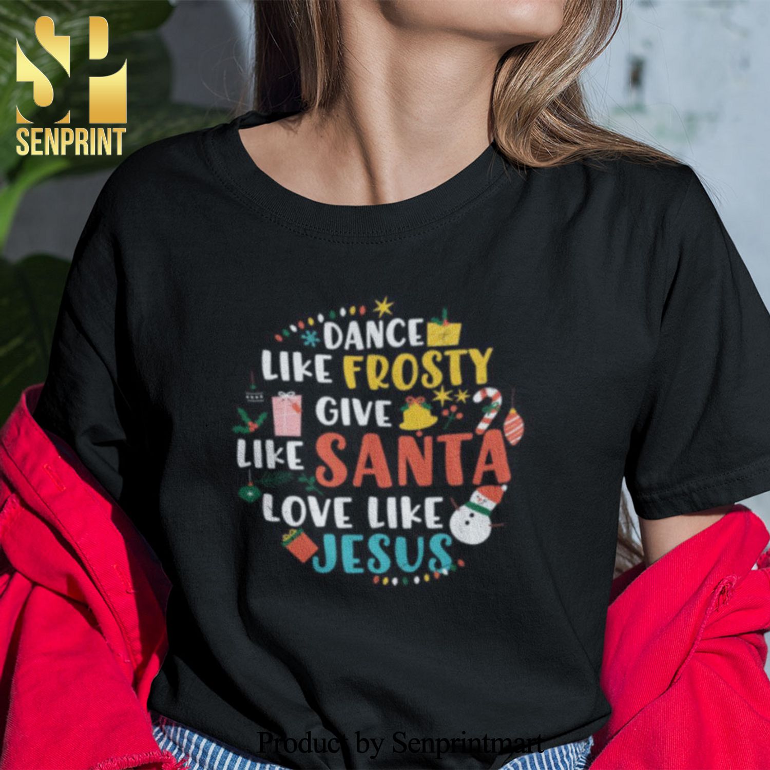 Dance Like Frosty Christmas Gifts Shirt Give Like Santa Love Like Jesus Christmas