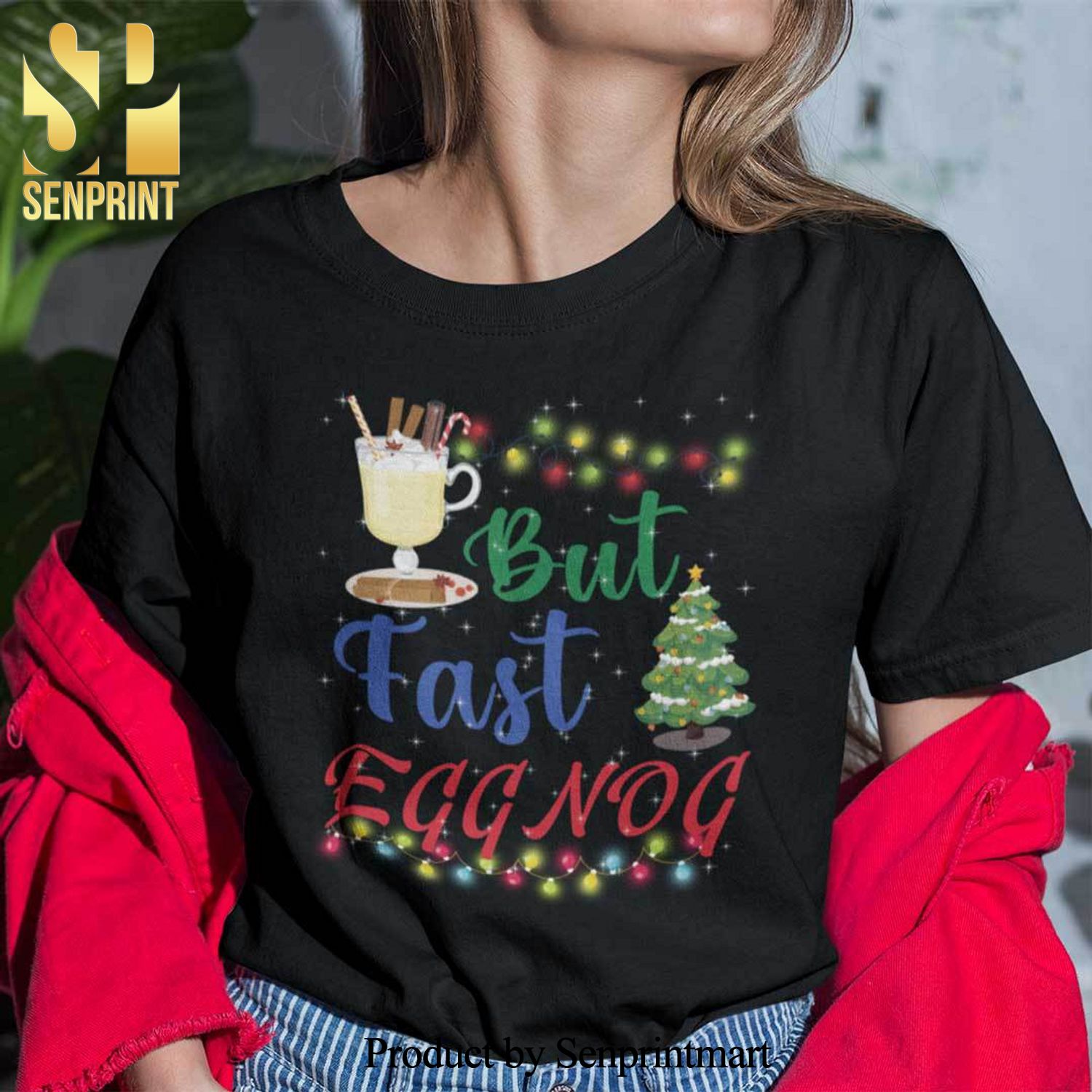 Eggnog Christmas Gifts Shirt But Fast Eggnog