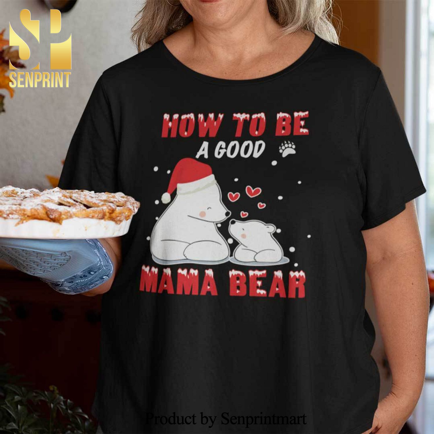 Mama Bear Christmas Gifts Shirt How To Be A Good Mama Bear