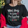 Most Likely To Make Spirits BrighGifts Shirt