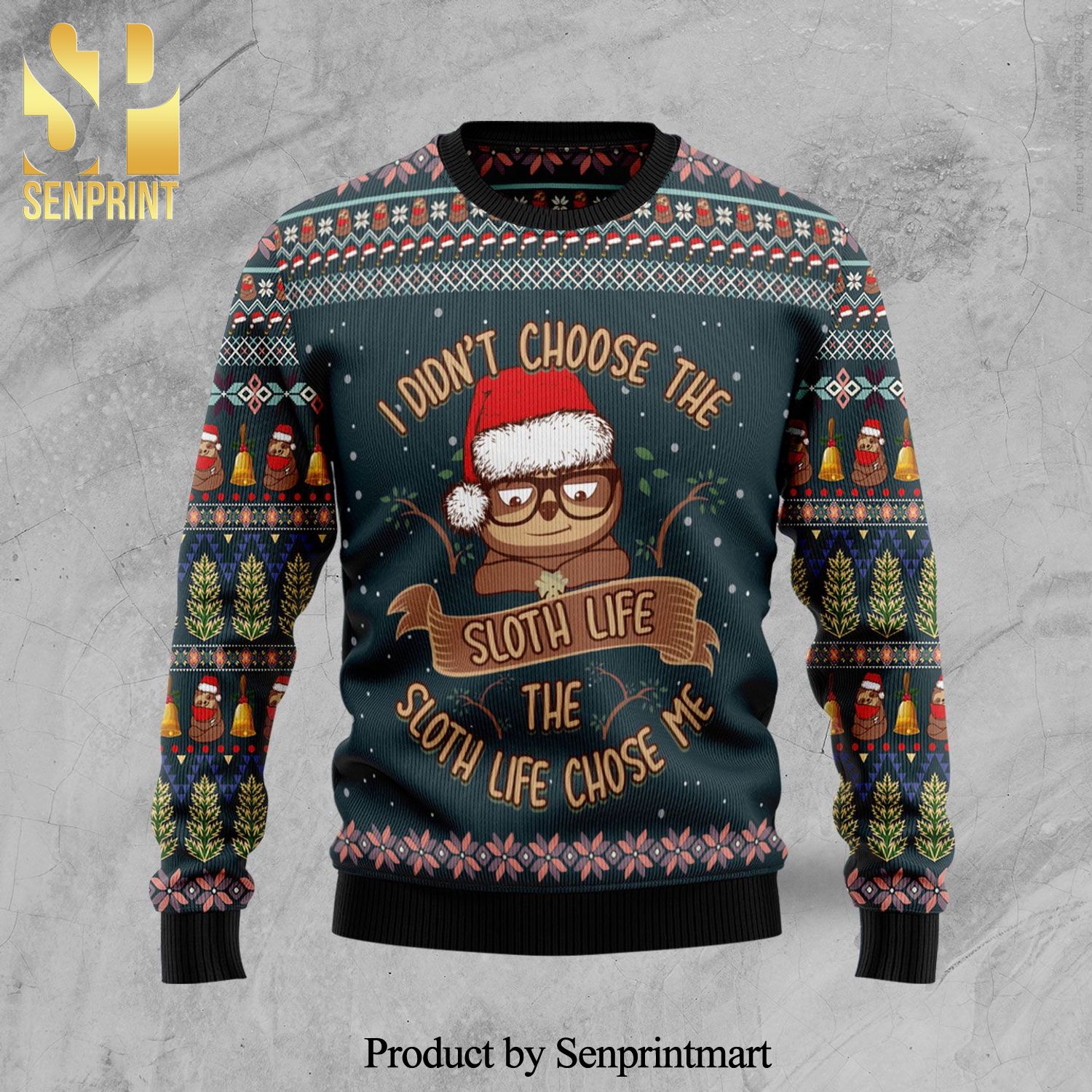 I Didn’T Choose Sloth Life The Sloth Life Choose Me Knitted Ugly Christmas Sweater