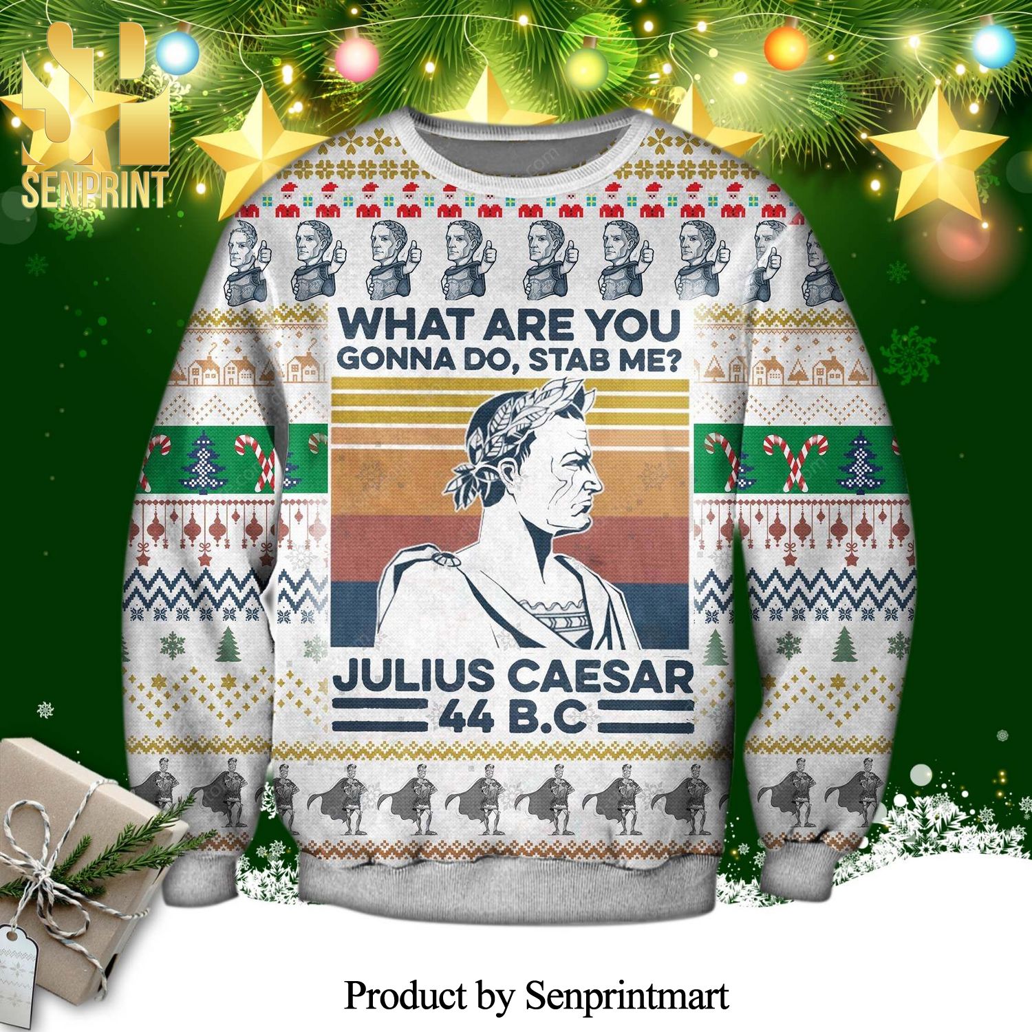 Julius Caesar What Are You Gonna Do Stab Me Ugly Christmas Sweater