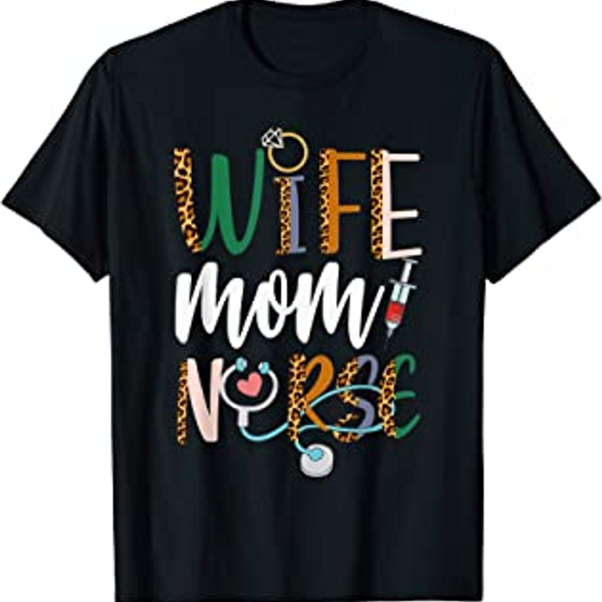 Wife Mom Nurse Womens RN LPN Mothers Day For Nurses T-Shirt