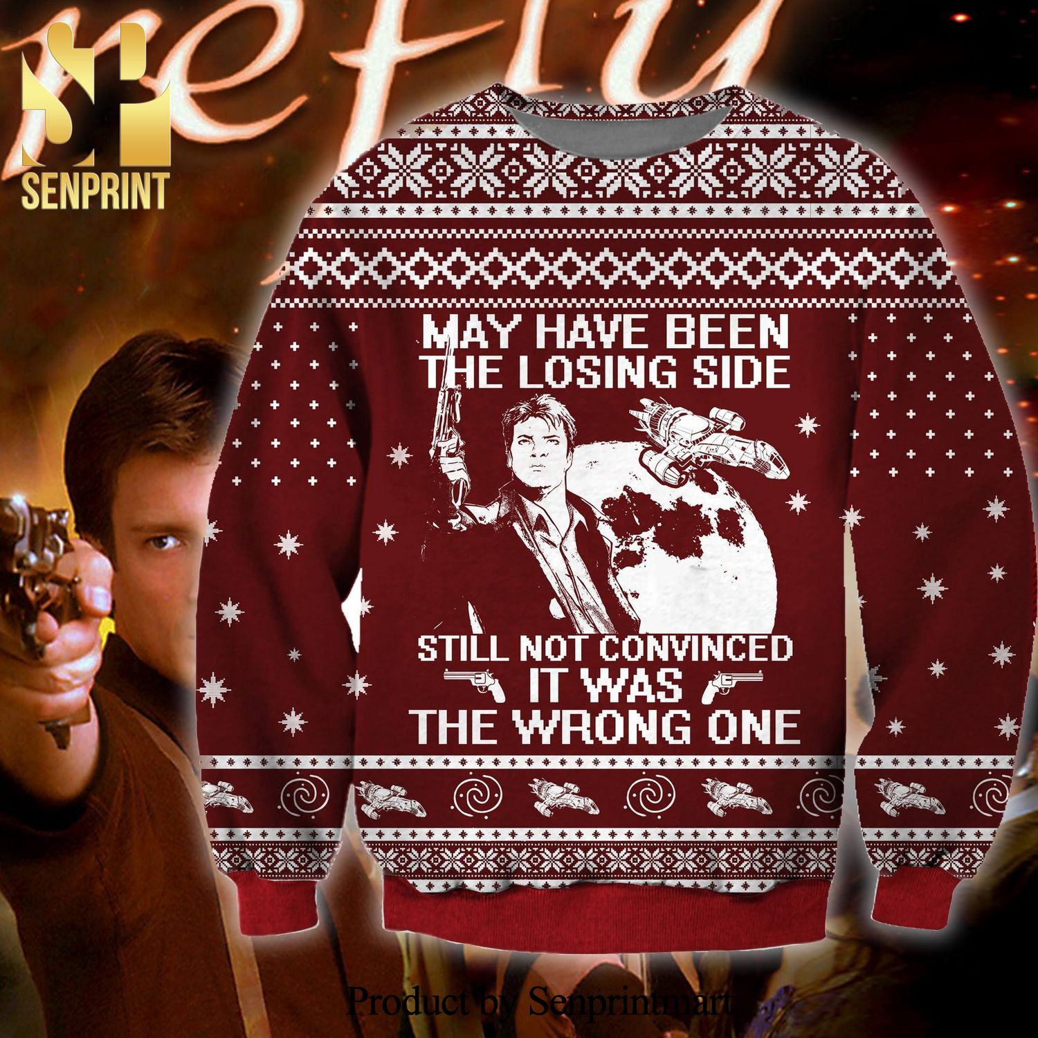 Malcolm Reynolds Firefly May Have Been The Losing Side Still Not Convinced It Was The Wrong One Knitted Ugly Christmas Sweater