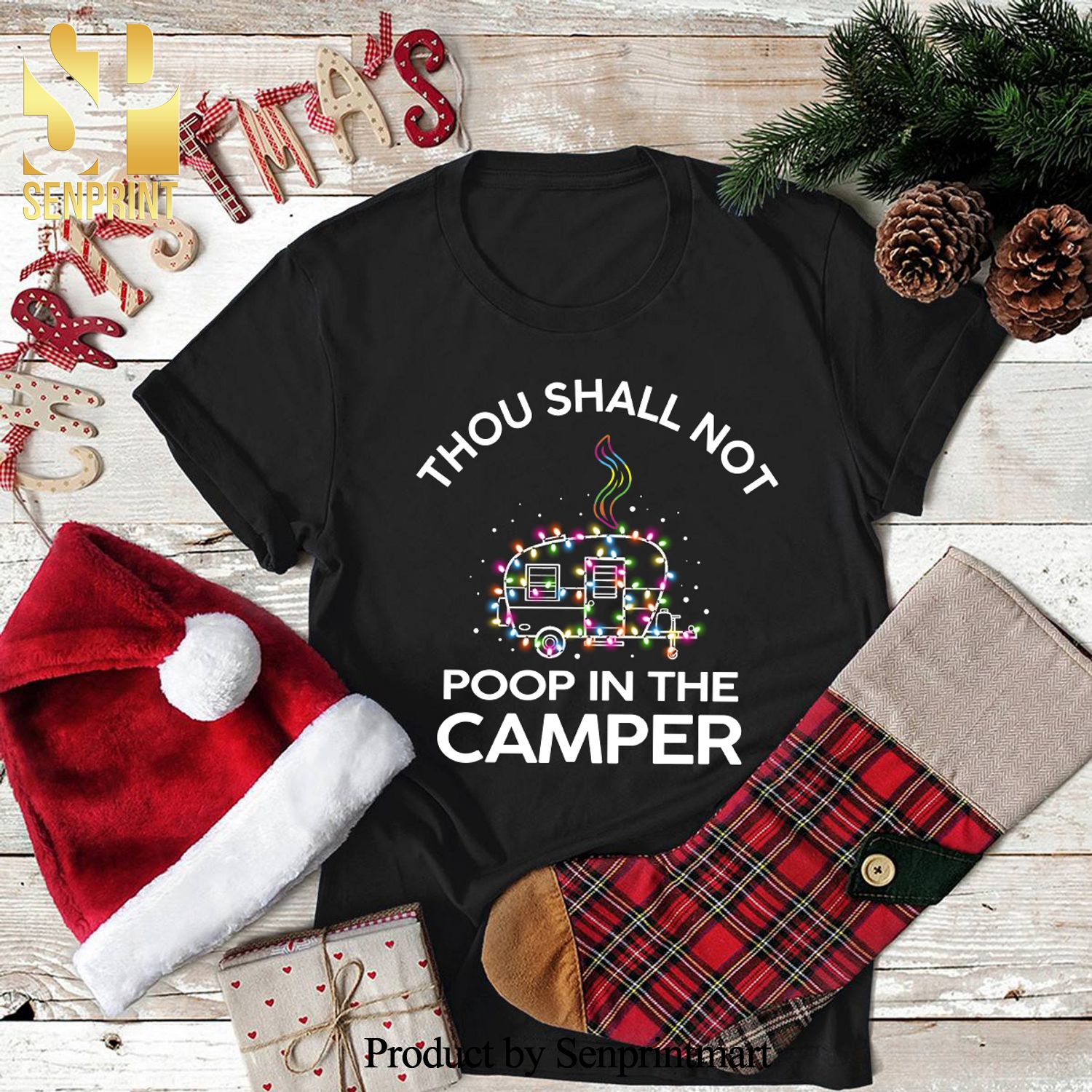 Christmas Thou Shall Not Poop In The Camper Camping All Over Printed 3D Shirt