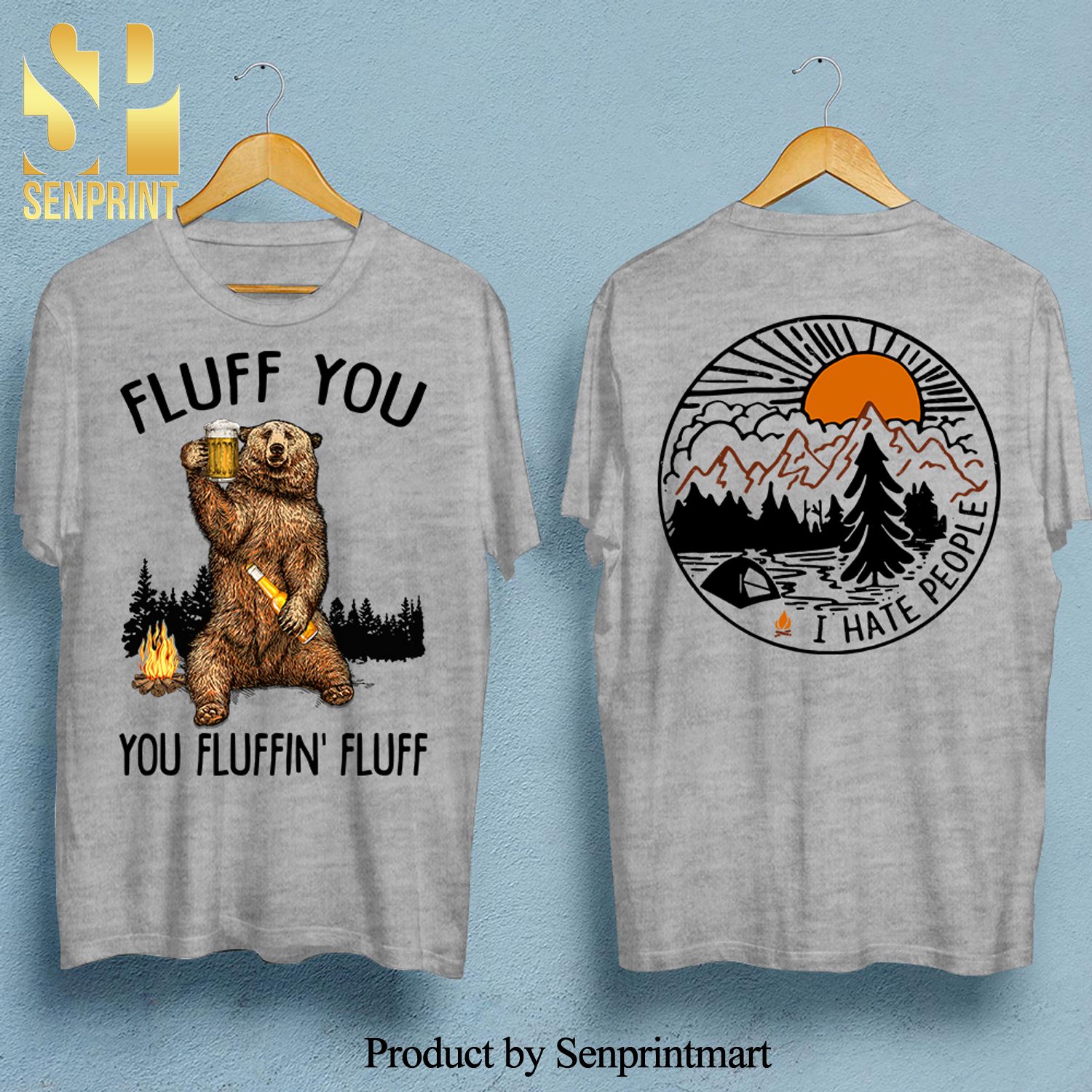 Fluff You You Fluffin’ Fluff I Hate People Camping Full Printed Shirt