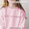 God is Good Sweatshirt Christian Embroidered Hoodie Minimalist Adult Unisex Trendy Shirt Gift for Her