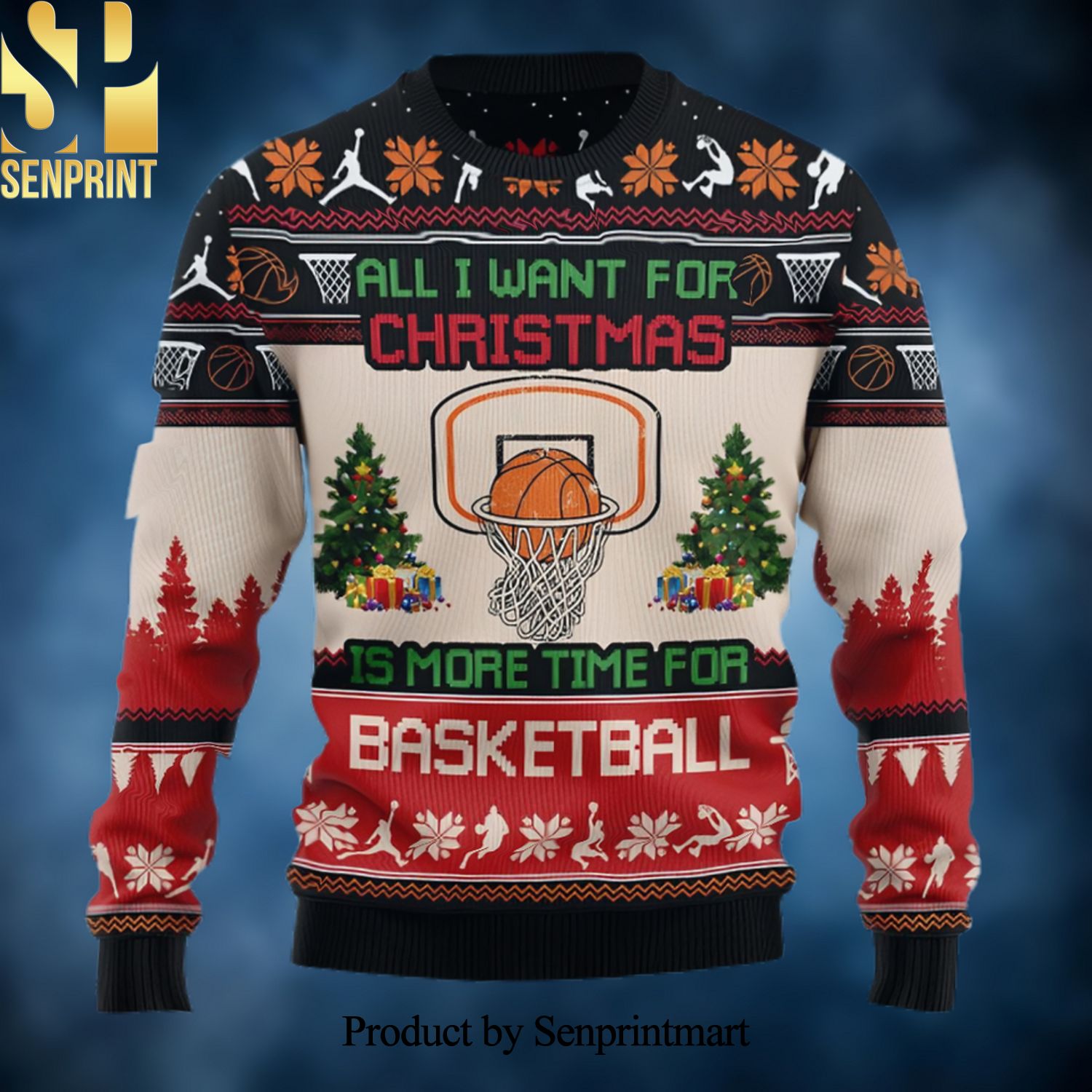 All I Want For Christmas Is More Time For Basketball Ugly Christmas Holiday Sweater