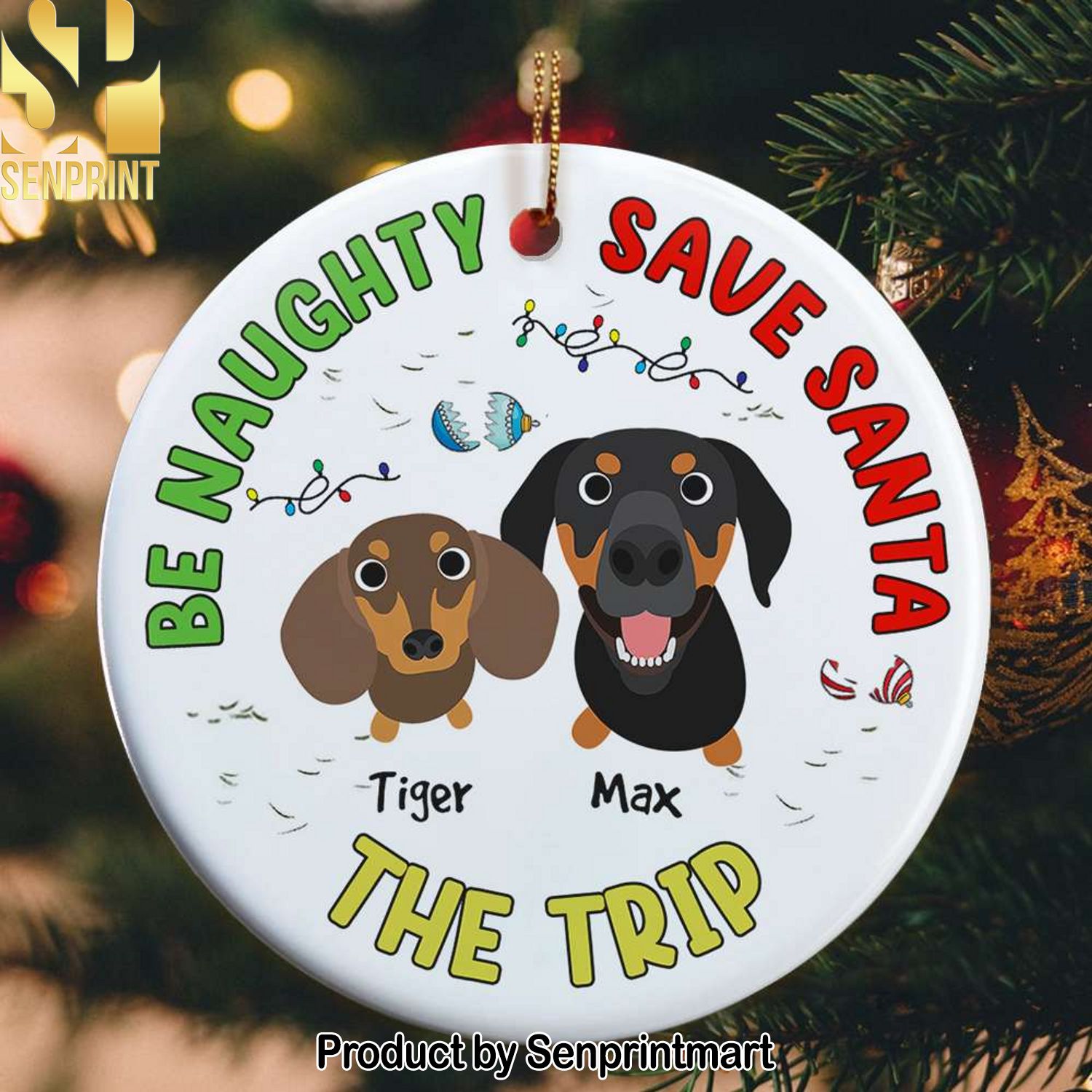 Be Naughty, Safe Santa The Trip, Gift For Dog Lover, Personalized Ceramic Ornament, Naughty Dogs Ornament, Christmas Gift
