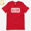 Philadelphia Phillies Believe Shirt