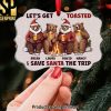 Let’s Get Wrecked And Save Santa A Trip, Personalized Ornament, Gifts For Friend