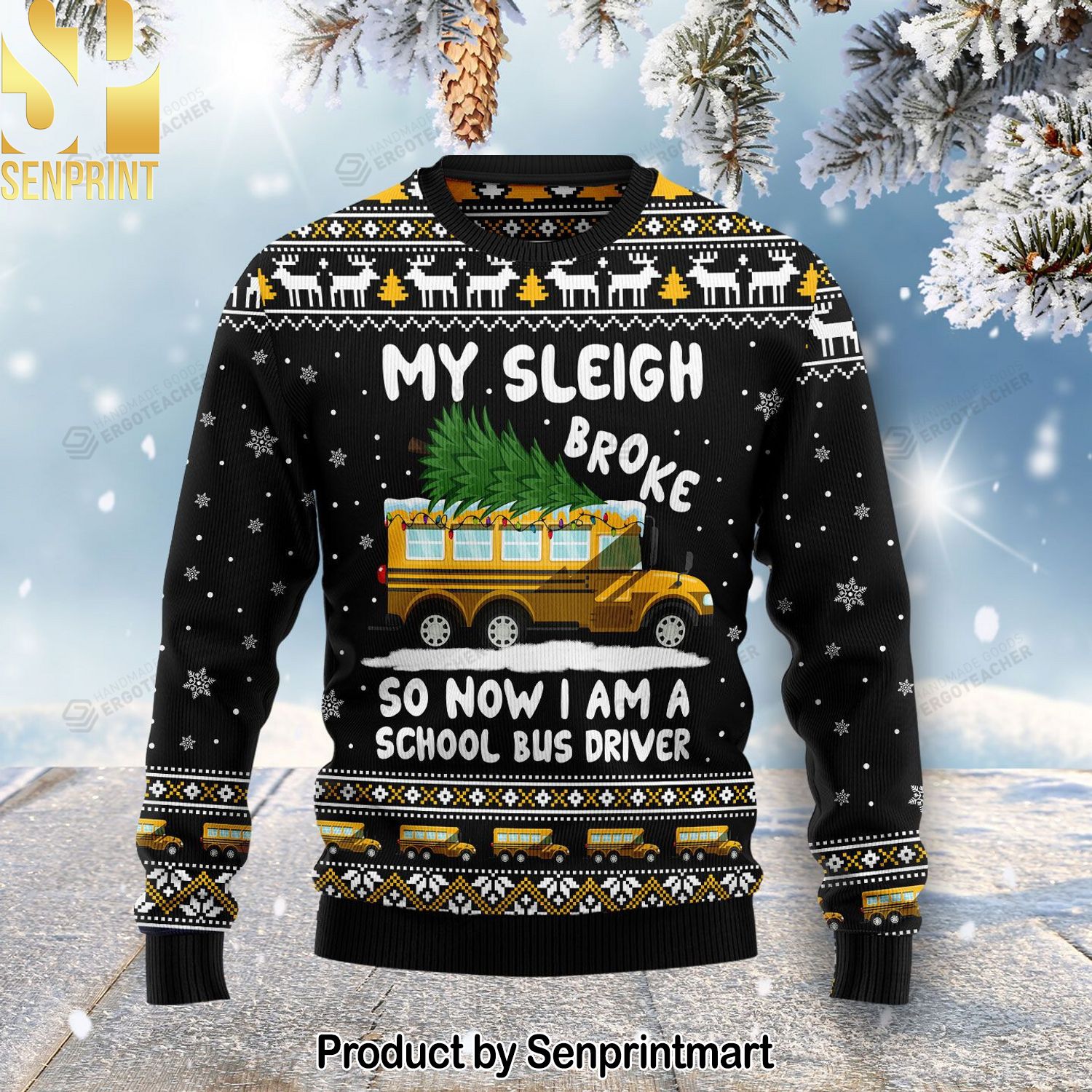 My Sleigh Broke So Now I Am A School Bus Driver For Christmas Gifts Ugly Xmas Wool Knitted Sweater