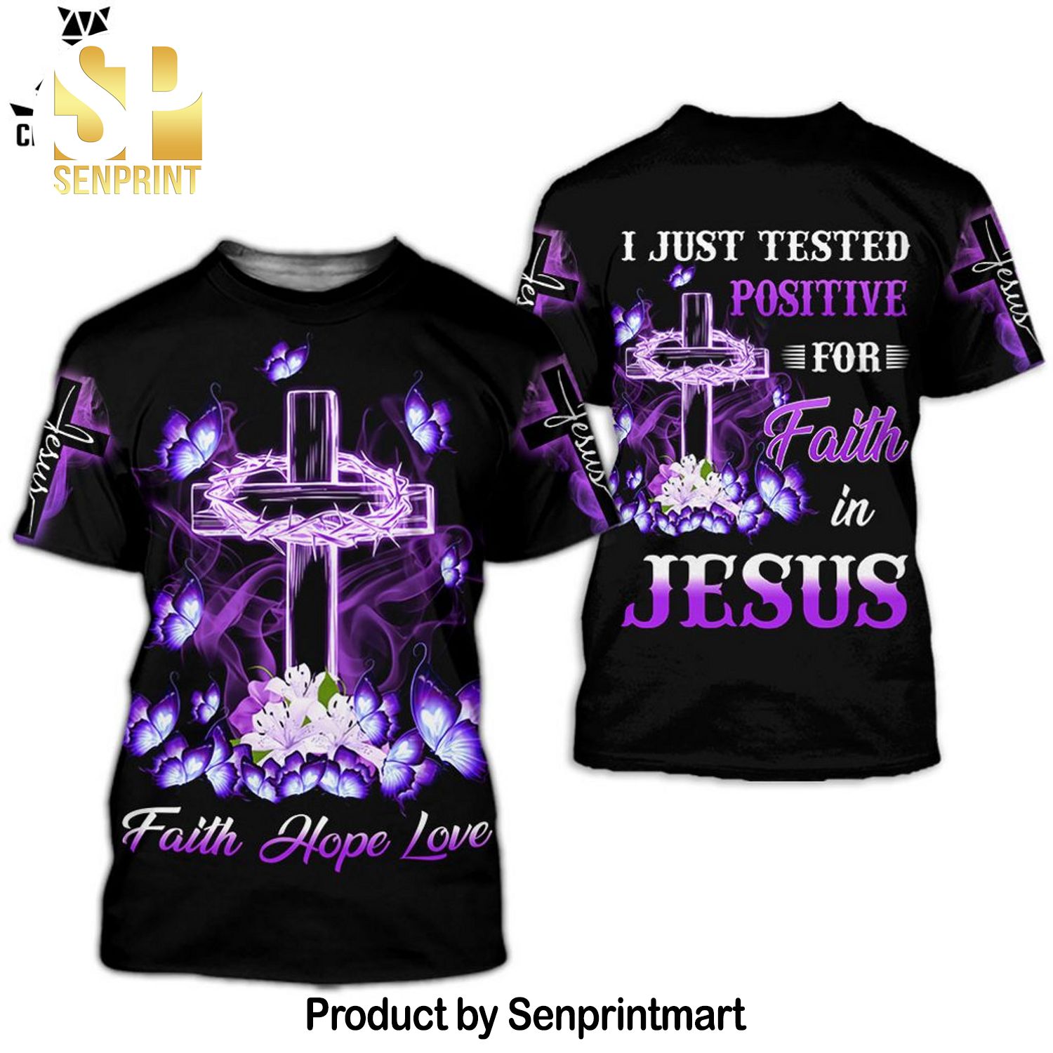 I Just Tested Positive For Faith In Jesus Full Print Shirt