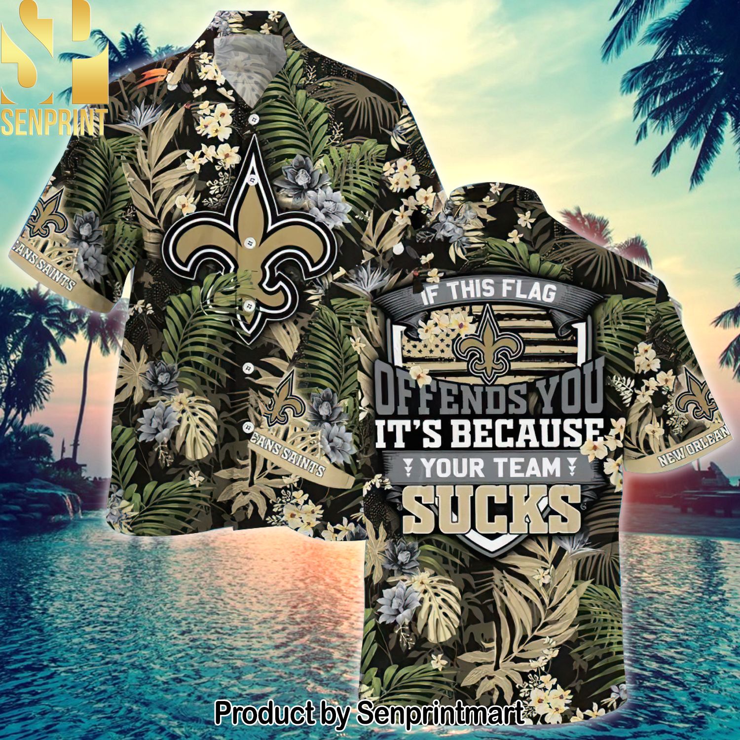 New Orleans Saints National Football League Offends You It’s Because Your Team Sucks For Sport Fans All Over Printed Hawaiian Shirt