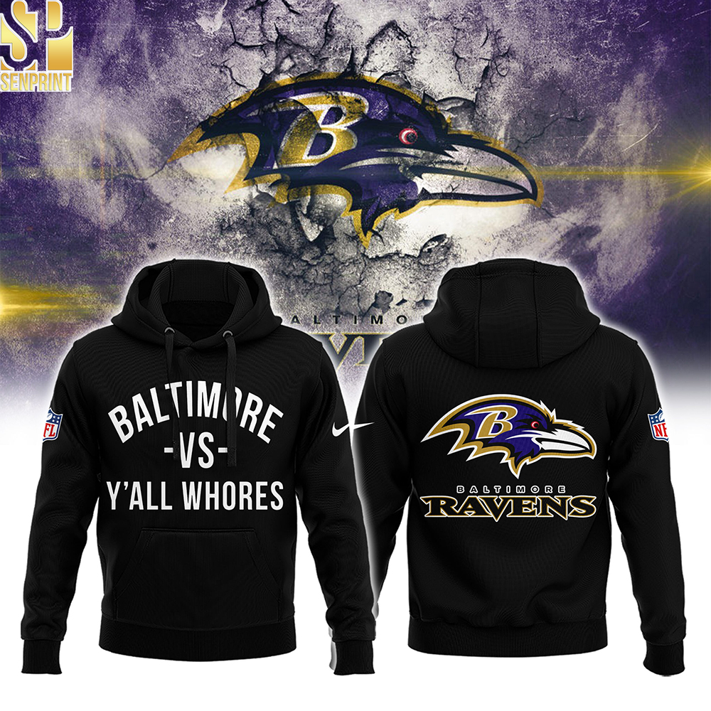 Baltimore Ravens Vs Y’all Whores Hoodie – SEN4150921