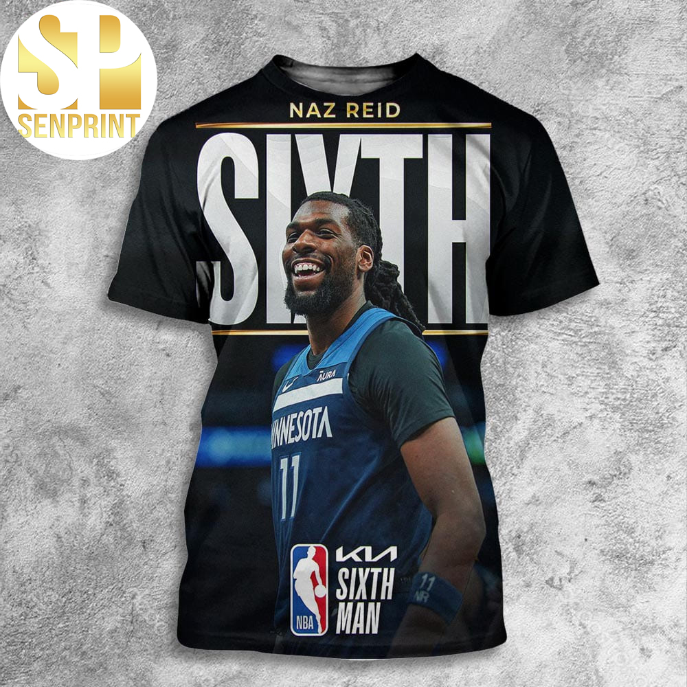 The 2023-24 Kia NBA Sixth Man Of The Year Is Naz Reid Minnesota Timberwolves All Over Print Shirt – SEN43998-2