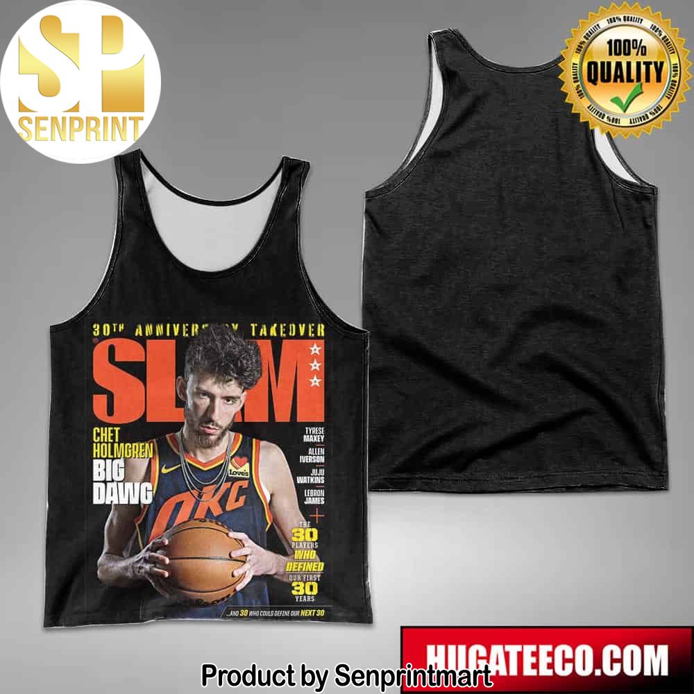 30th Anniversary Takeover Slam Magazine Chet Holmgren La Dreams The 30 Players Who Defined Our First 30 Years All-Over Print Tank Top T-Shirt Basketball – Senprintmart Store 2638