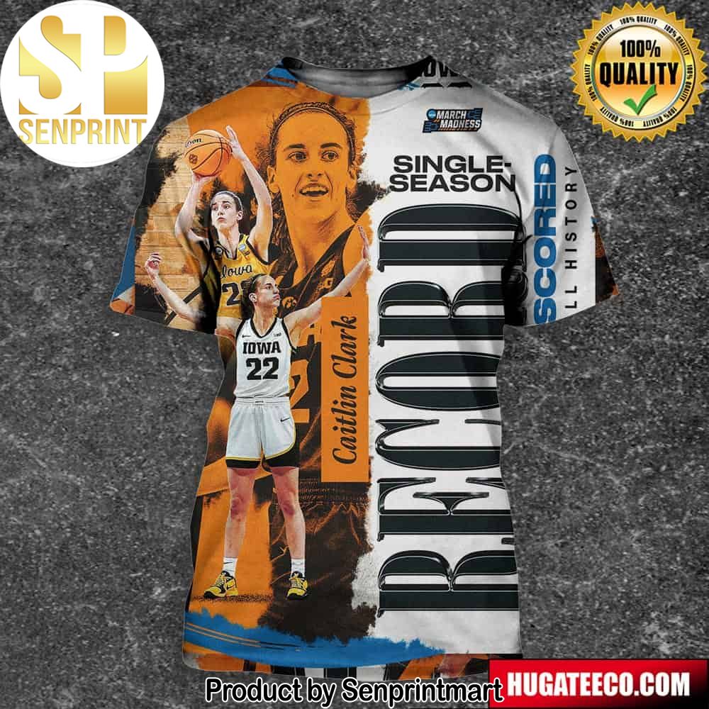 Caitlin Clark Sets A Single-Season Record For The Most Points Scored In DI Women’s Basketball History Full Printing Shirt – Senprintmart Store 2862
