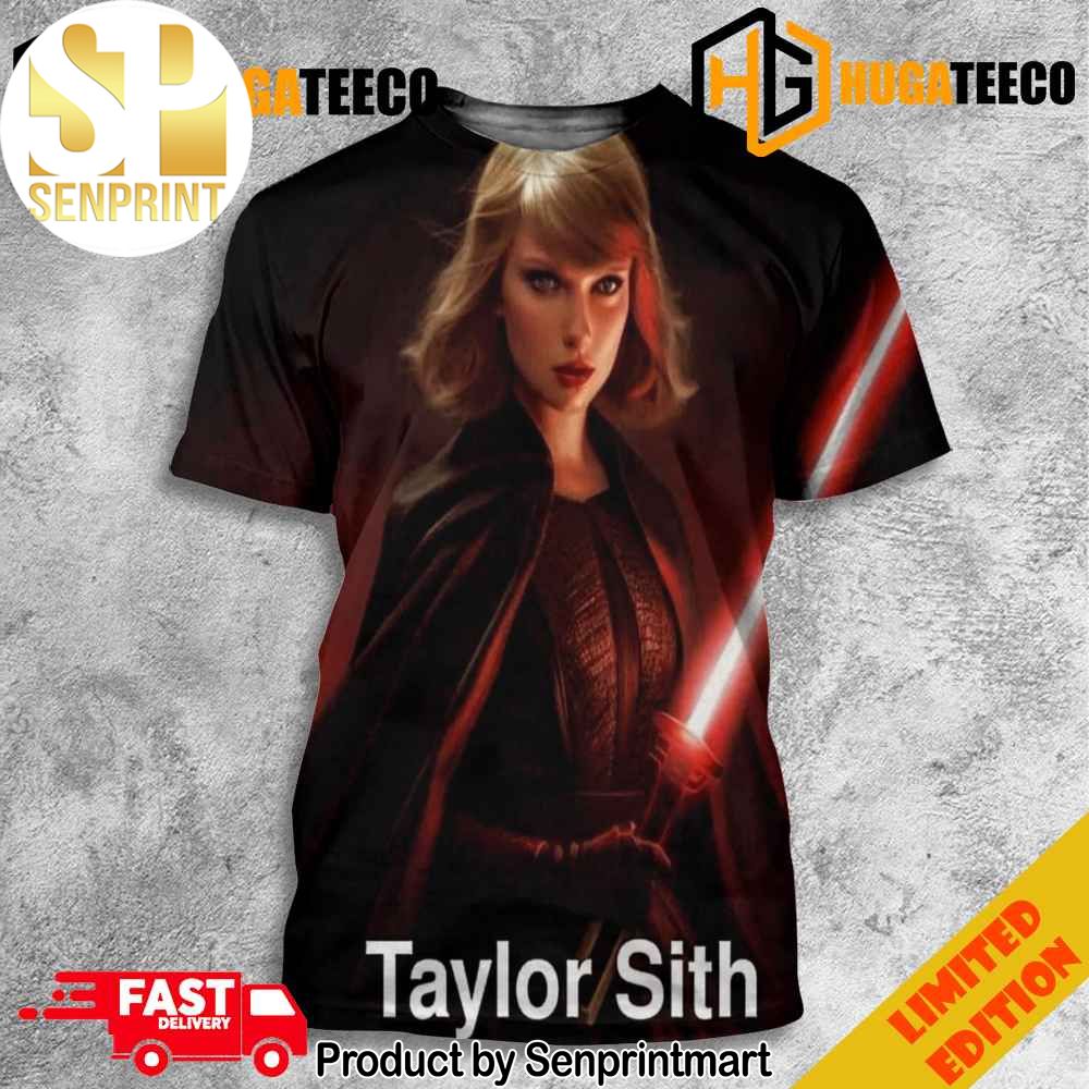 Funny Star Wars x Taylor Swift But She Is Taylor Sith Full Printing Shirt – Senprintmart Store 3354