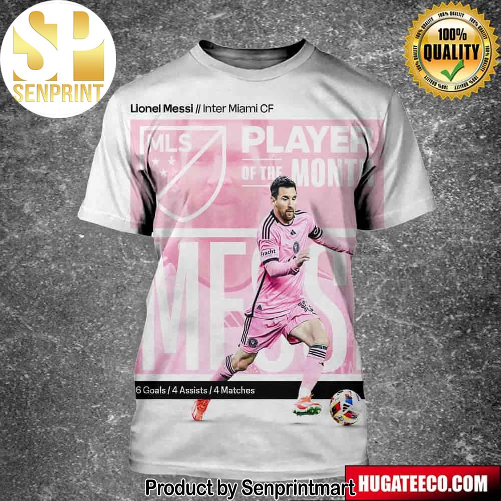 Goat Lionel Messi Claims His Throne As Major League Soccer Player Of The Month Unisex 3D Shirt – Senprintmart Store 2620