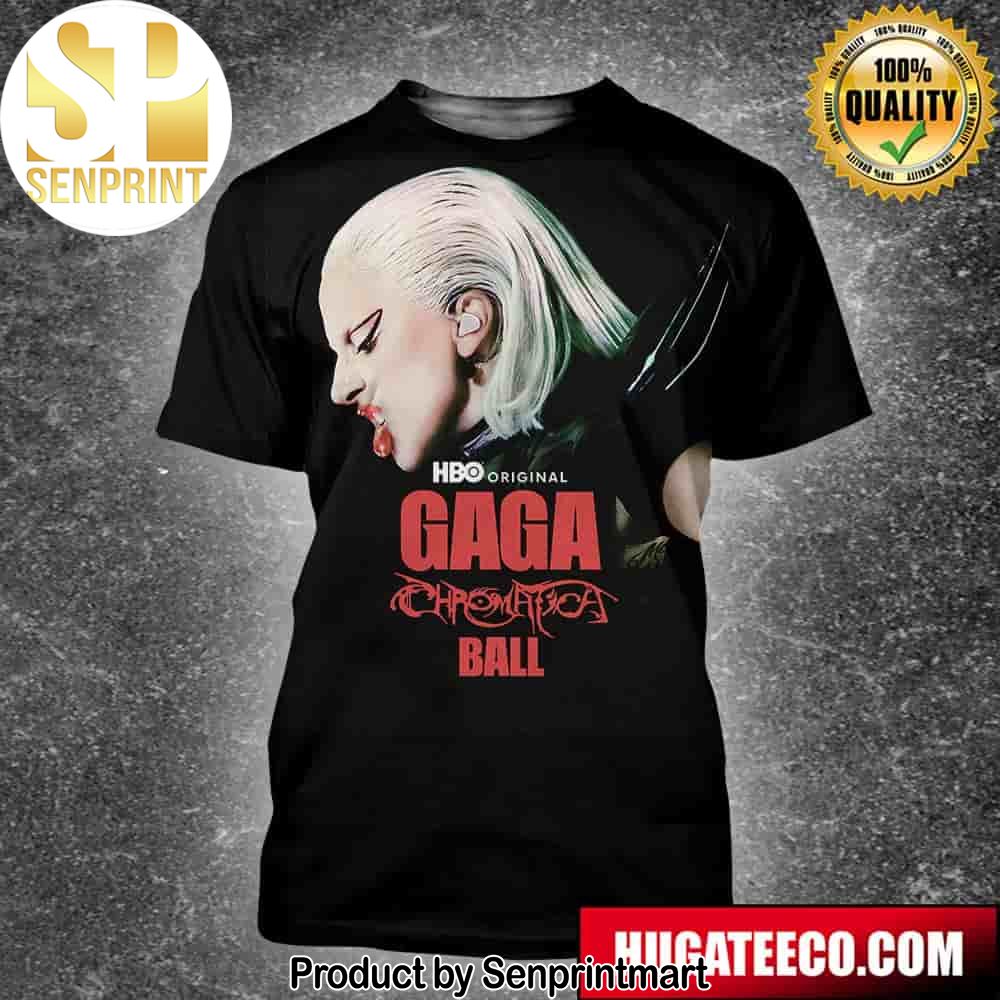 Lady Gaga Chromatica Ball May 25 2024 Hbo Original Incredible Full Printing Shirt – Senprintmart Store 2537