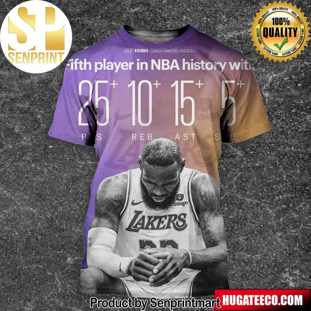 Lebron James Los Angeles Lakers Fifth Player In NBA History With 25 Pts 10 Reb 15 Ast 5 Stl Unisex 3D Shirt – Senprintmart Store 2741