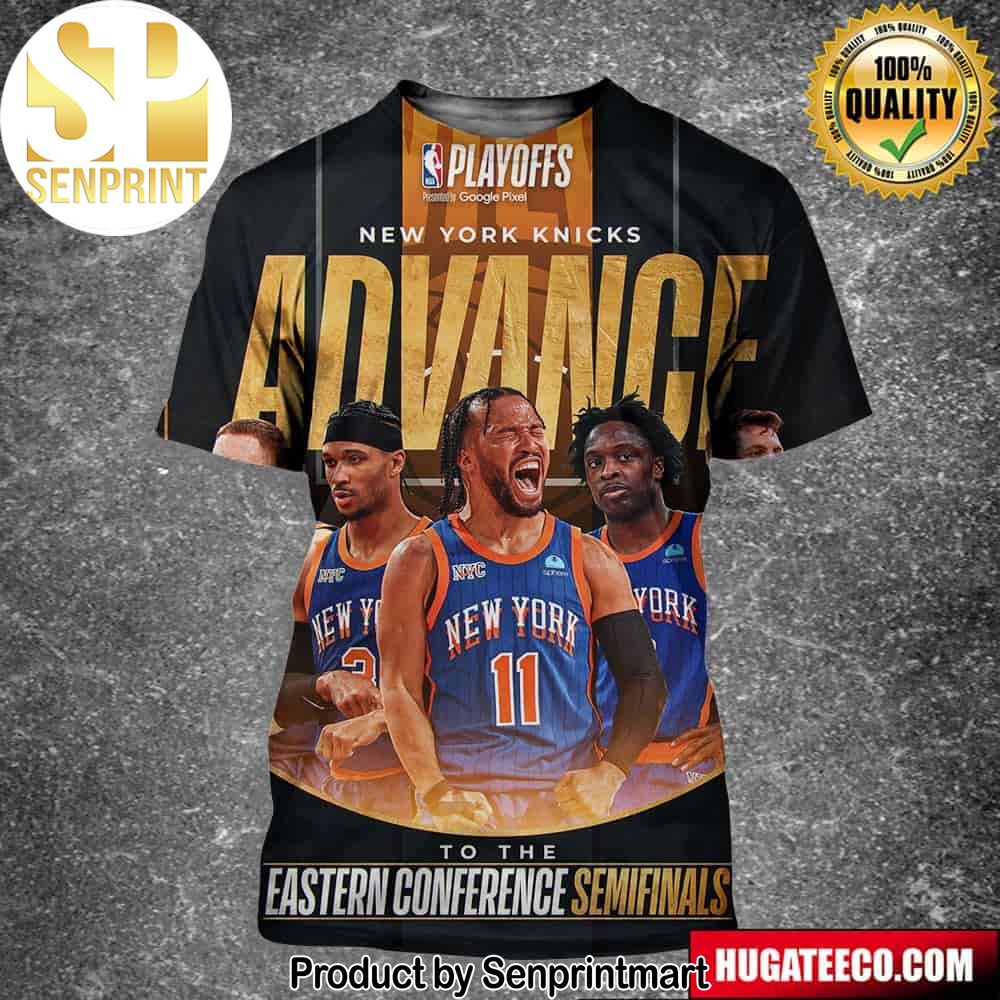 New York Knicks Advanced To The Eastern Conference Semifinals NBA Playoffs Unisex 3D Shirt – Senprintmart Store 2611