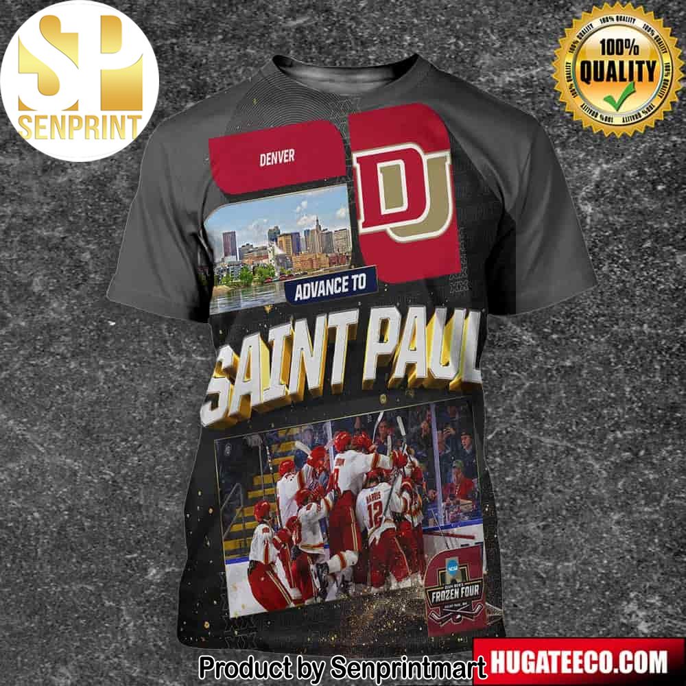 The University Of Denver Is Headed To The NCAA 2024 Men’s Frozen Four Saint Paul Full Printing Shirt – Senprintmart Store 2817