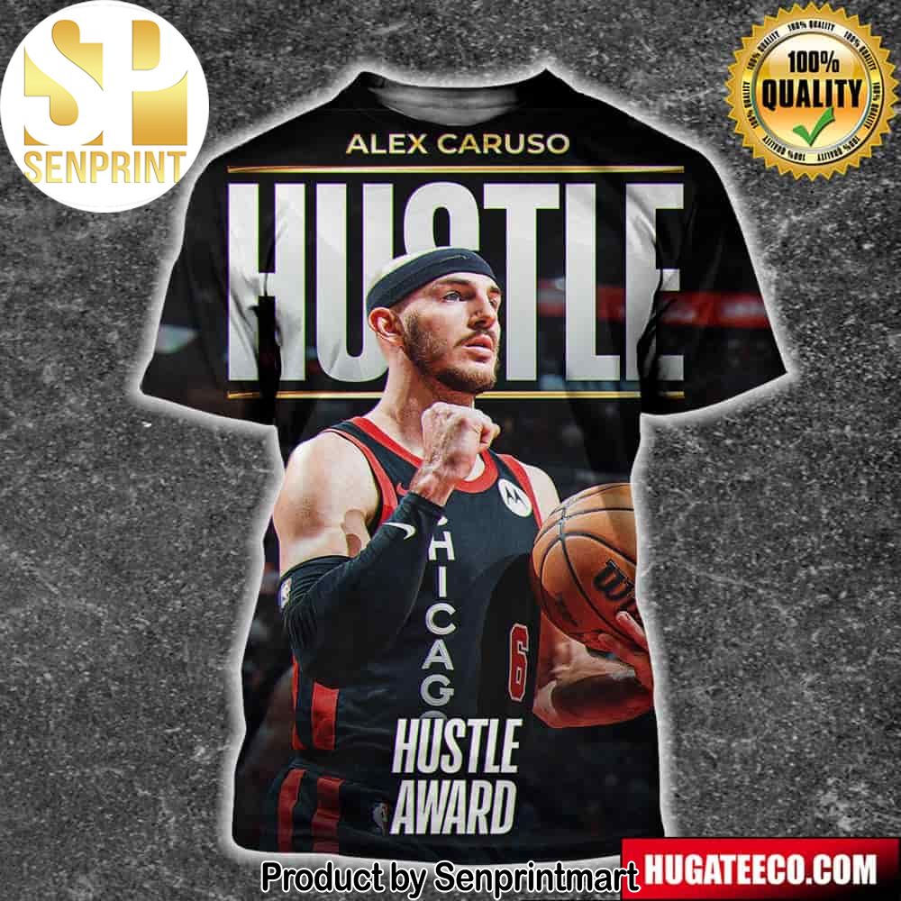 The Winner Of The 2023-24 NBA Hustle Award Is Alex Caruso Nbaawards Unisex 3D Shirt – Senprintmart Store 2605