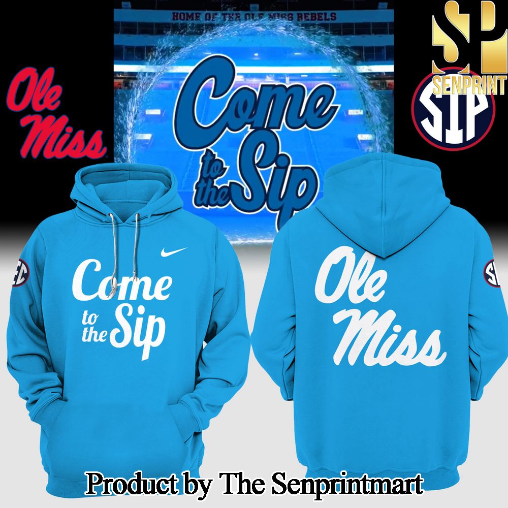 Ole Miss Rebels Come To The Sip Gift Ideas All Over Printed Hoodie SEN1349