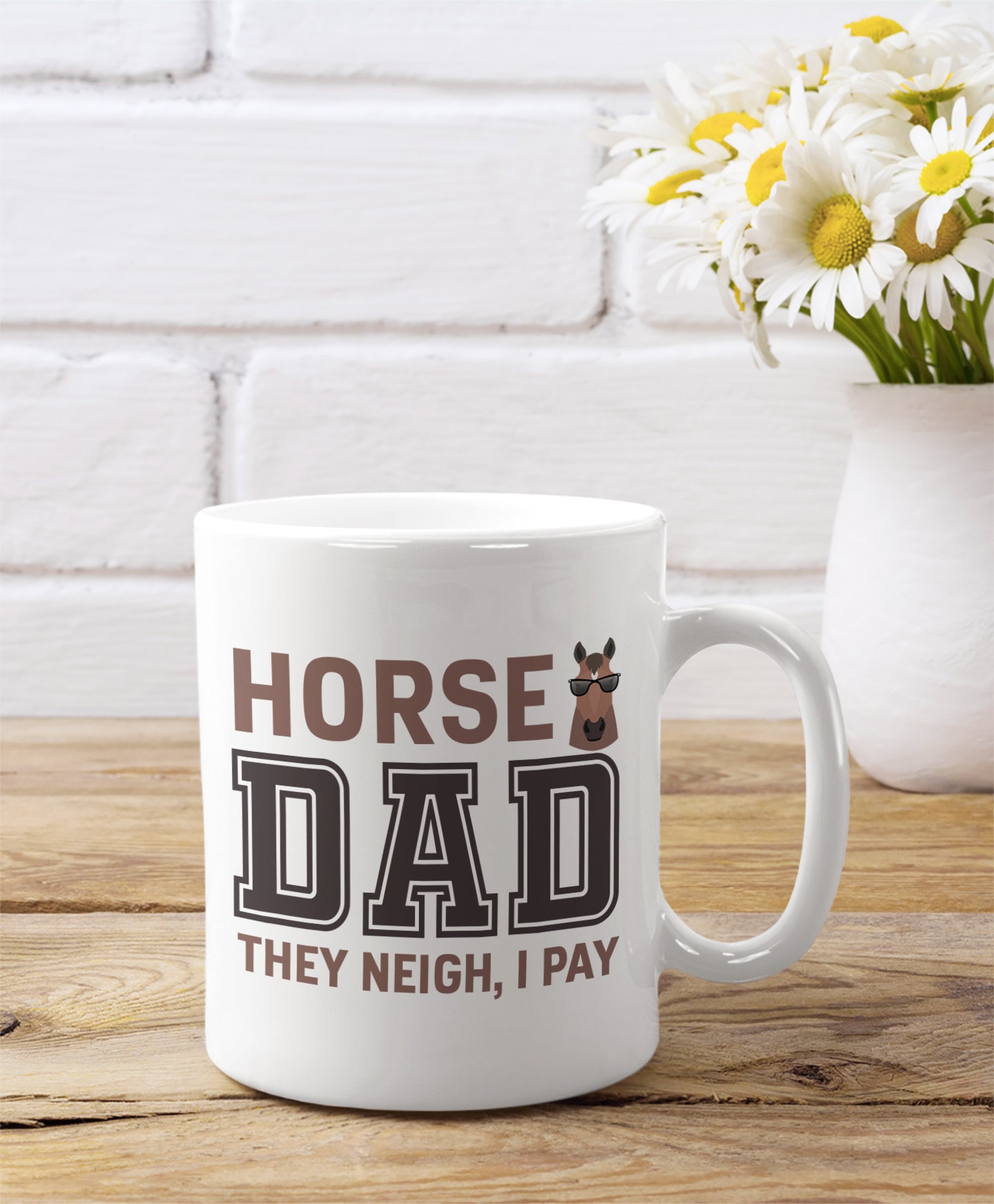 Horse Dad They Neigh I Pay Mug, Funny Father’s Day Gift For Dad Father Who Love Horses From Wife Son Daughter, Personalized Coffee Tea Cup