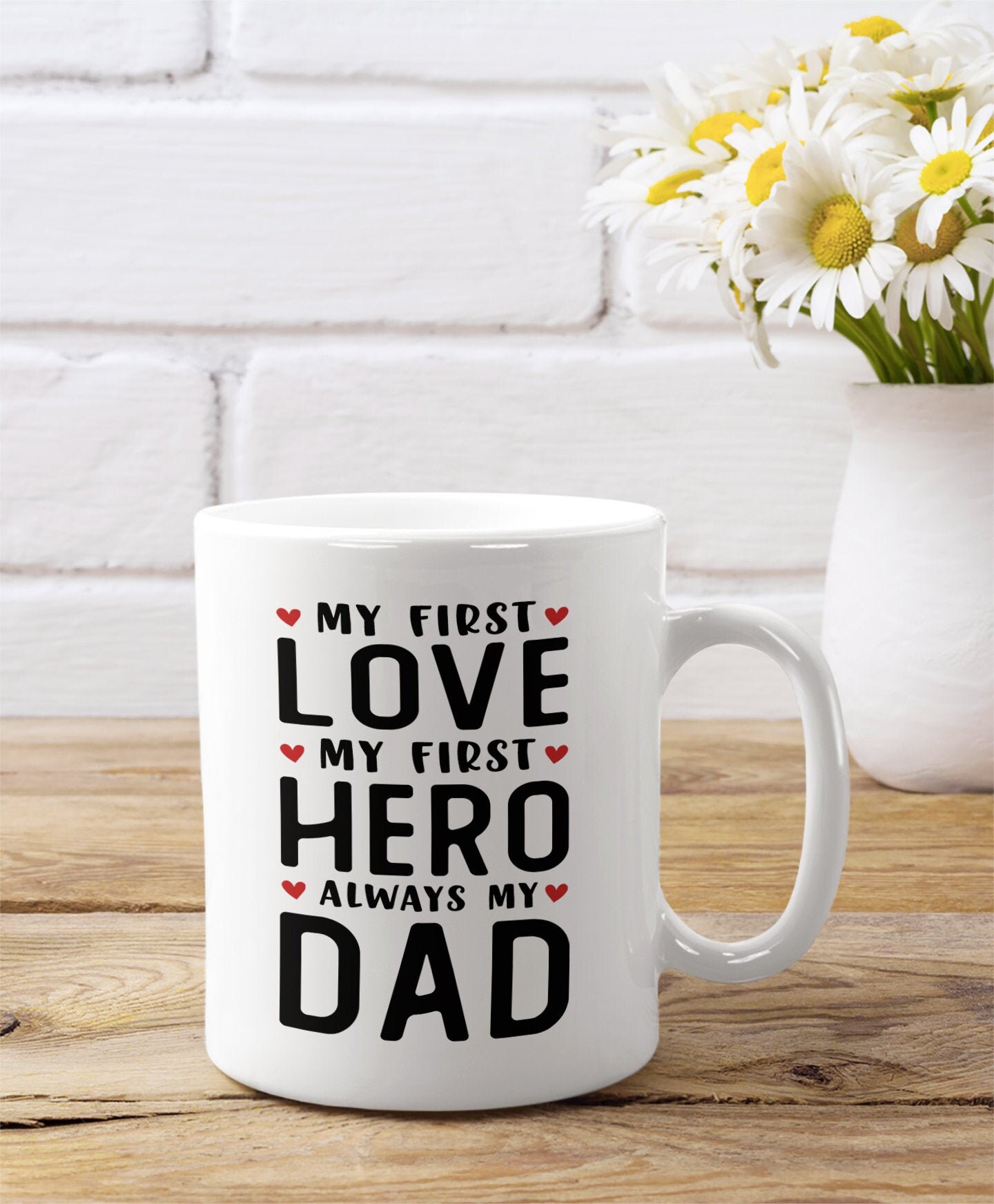 My First Love Hero Always My Dad Mug, Funny Daughter Father’s Day Gift for Dad, Personalized Microwavable Ceramic Coffee Tea Cup