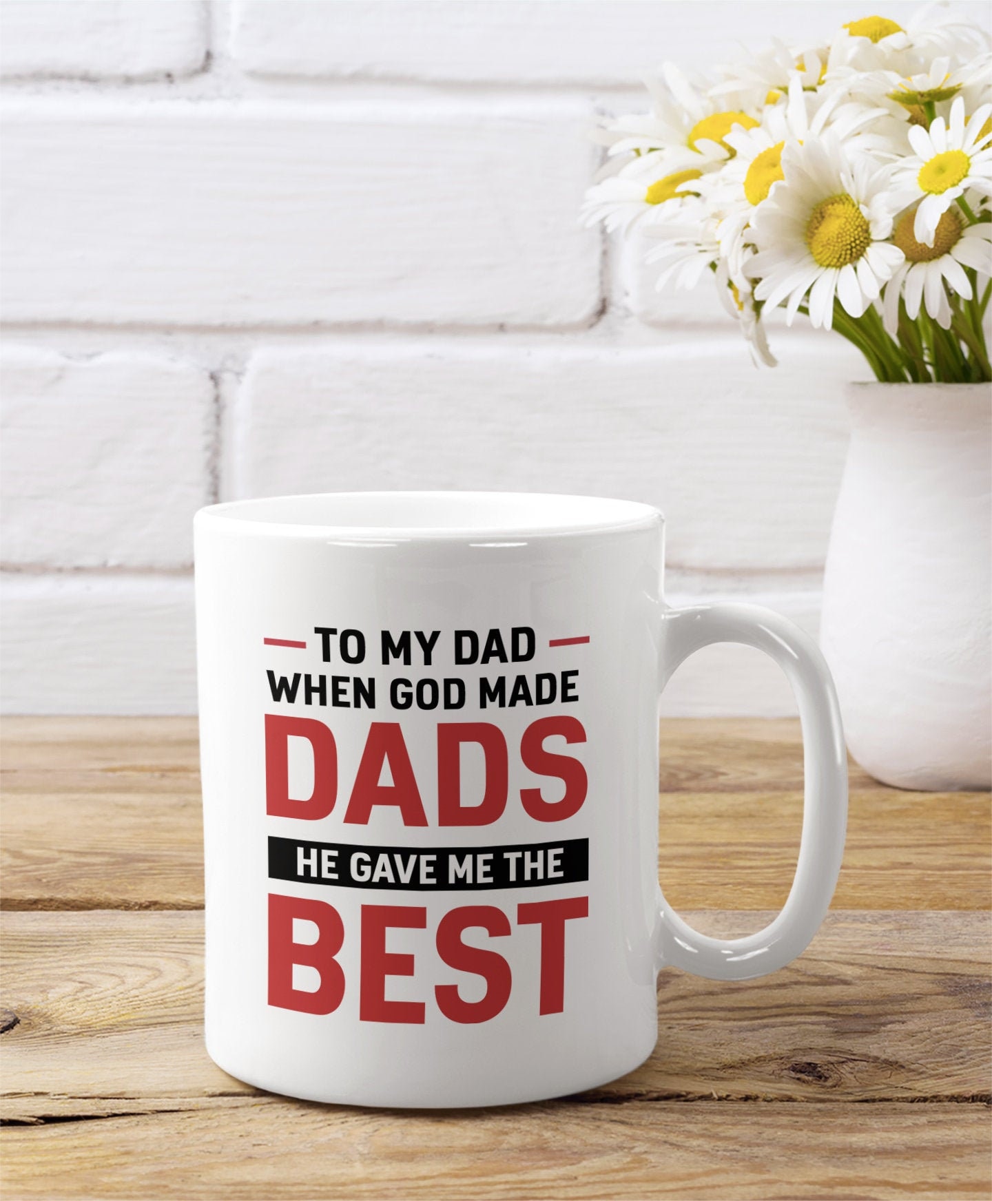 To My Dad When God Made Dads He Gave Me Best Mug, Funny Meaningful Father’s Day Gift for Dad From Son Daughter, Personalized Coffee Tea Cup