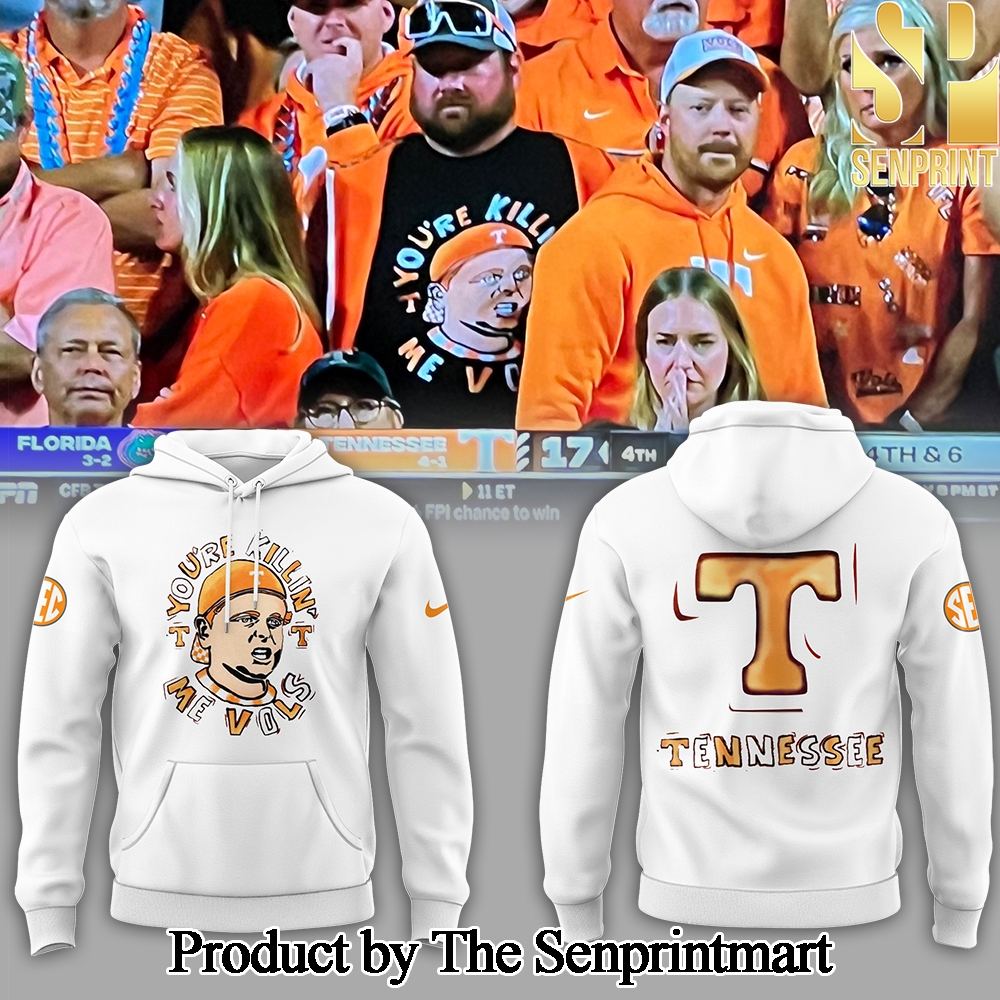 Tennessee Volunteers Tennessee You’re Killing Me Vols For Sport Fans 3D White Hoodie SEN3601