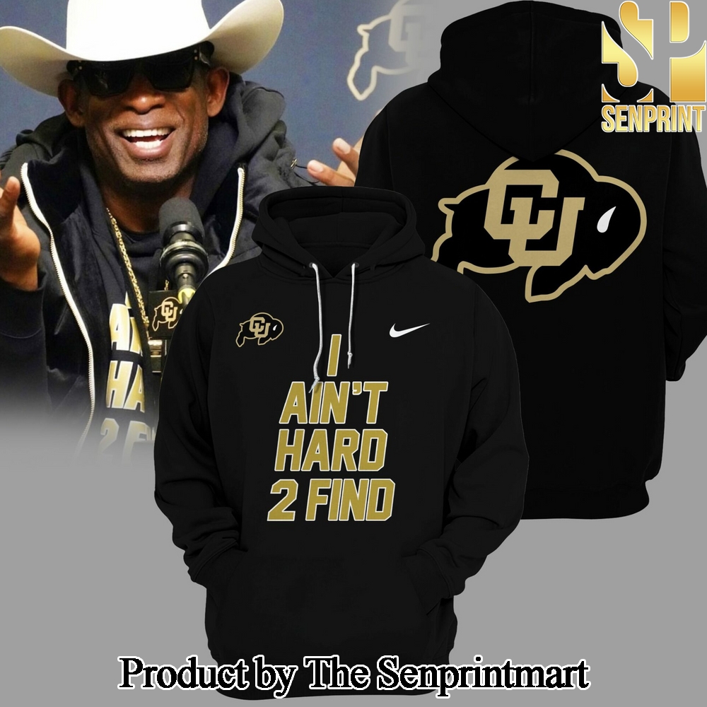 Colorado Buffaloes 2024 I Ain’t Hard 2 Find Black Pattern Full Printed Pullover Hoodie SEN2538