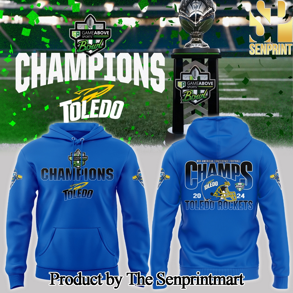 Toledo Rockets Football 2024 GameAbove Sports Bowl Champions Hoodie SEN0359